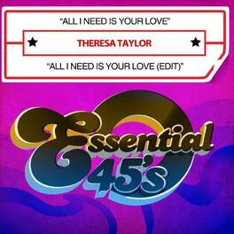Theresa Taylor - All I Need Is Your Love - CD SINGLE