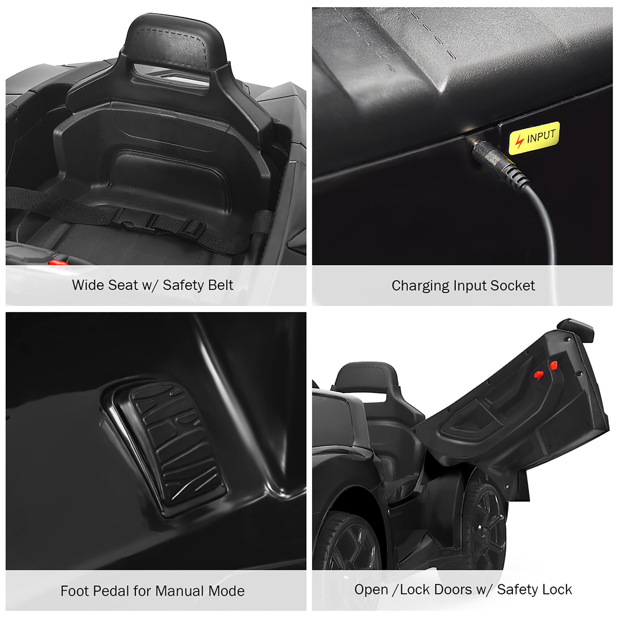 1. Wide Seat w/ Safety Belt
2. Charging Input Socket
3. Foot Pedal for Manual Mode
4. Open / Lock Doors w/ Safety Lock