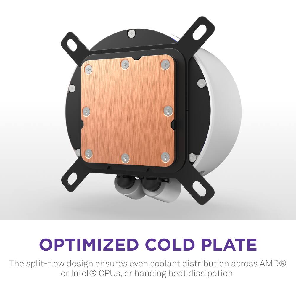Optimized Cold Plate The split-flow design ensures even coolant distribution across AMD R or Intel CPUs, enhancing heat dissipation.