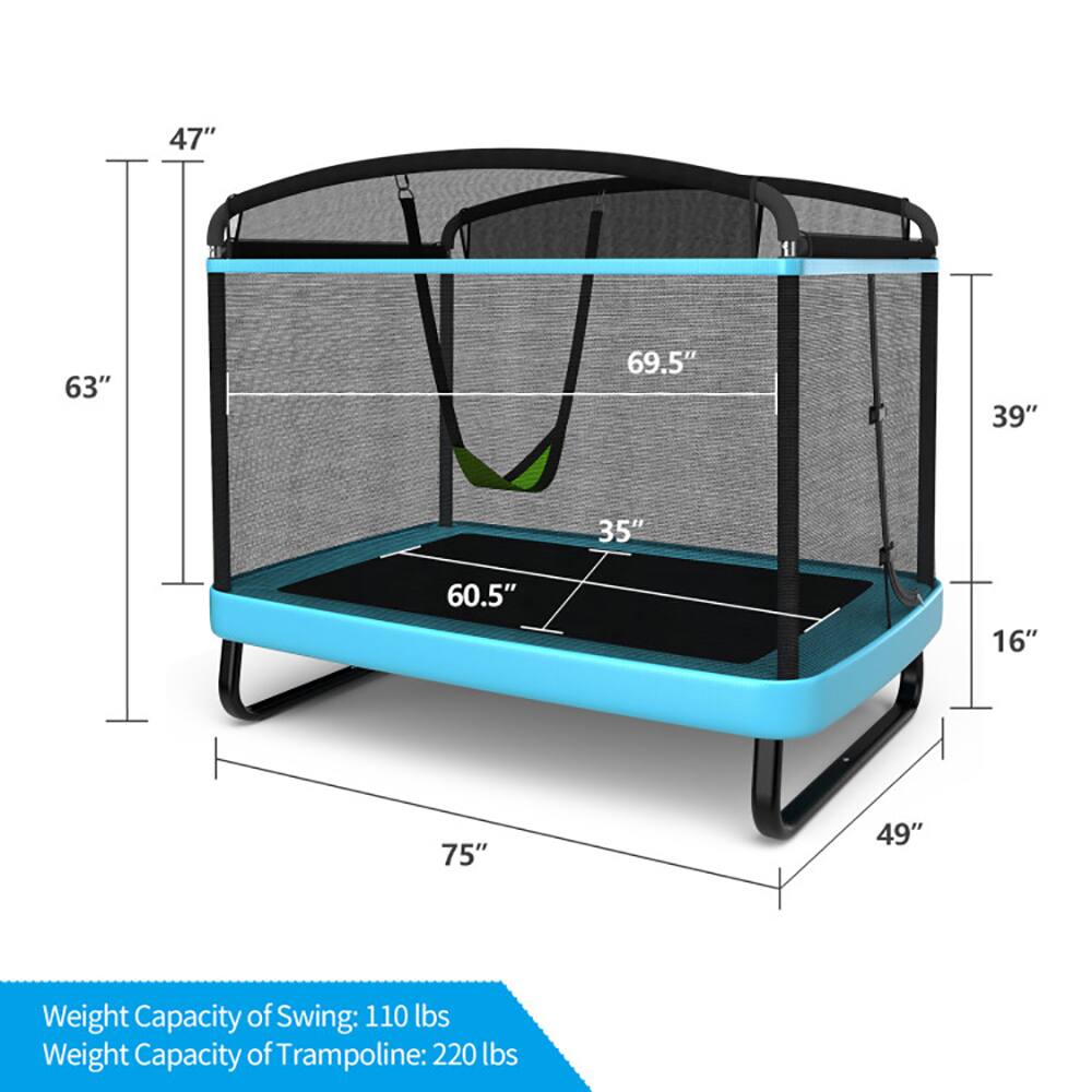 47"  
63"  
69.5"  
39"  
35"  
60.5"  
16"  
75"  
49"  

Weight Capacity of Swing: 110 lbs  
Weight Capacity of Trampoline: 220 lbs