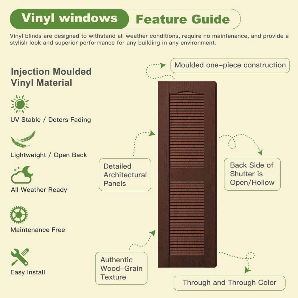 Vinyl windows Feature Guide

Vinyl blinds are designed to withstand all weather conditions, require no maintenance, and provide a stylish look and superior performance for any building in any environment.

Injection Moulded Vinyl Material
- Moulded one-piece construction
- UV Stable / Deters Fading
- Lightweight / Open Back
- Detailed Architectural Panels
- All Weather Ready
- Maintenance Free
- Easy Install
- Authentic Wood-Grain Texture
- Through and Through Color
- Back Side of Shutter is Open/Hollow