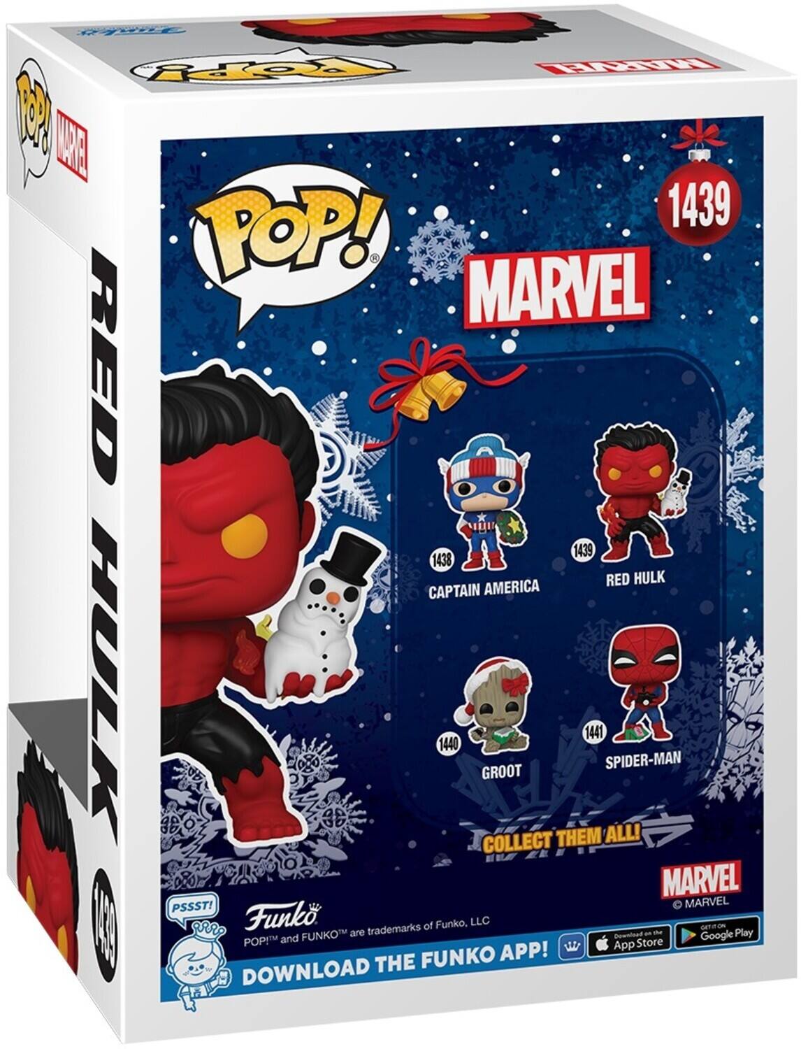 **POP! MARVEL**

**RED HULK**

**1439**

**COLLECT THEM ALL!**

**CAPTAIN AMERICA**  
1438

**RED HULK**  
1439

**GROOT**  
1440

**SPIDER-MAN**  
1441

**PSSST!**  
Funko POP! and FUNKO are trademarks of Funko, LLC

**DOWNLOAD THE FUNKO APP!**  
[Apple App Store Icon]  
[Google Play Icon]

**MARVEL**  
© MARVEL

**Funko**  
[Logo]

**RED HULK**  
[Side of the box]