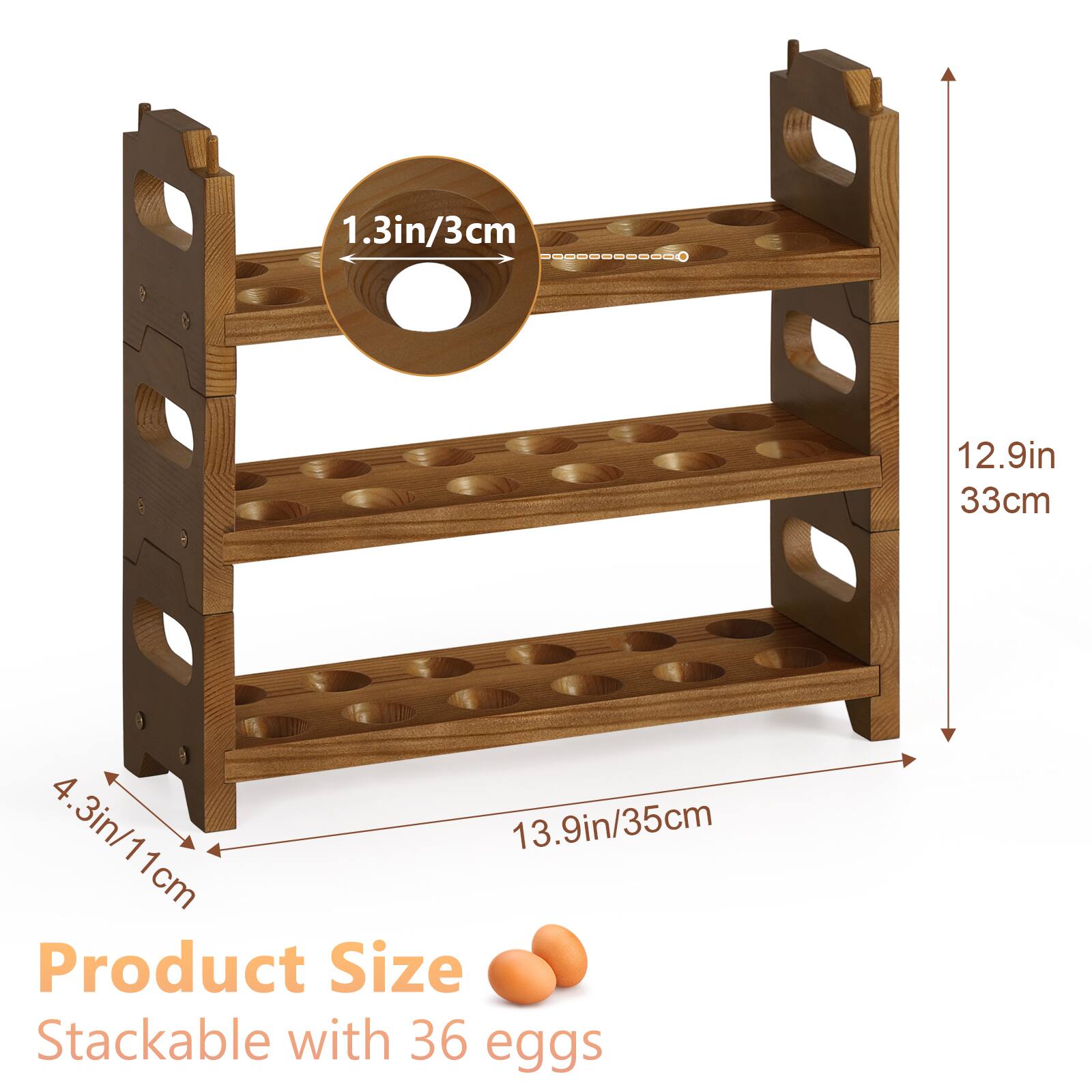1.3in/3cm  
12.9in/33cm  
4.3in/11cm  
13.9in/35cm  
1cm  
Product Size  
Stackable with 36 eggs