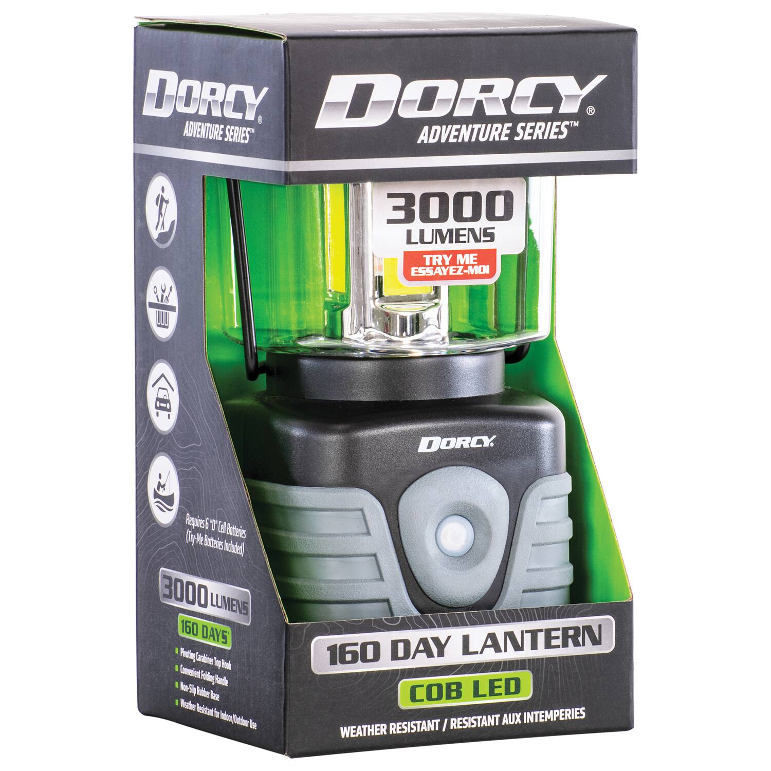 DORCY  
ADVENTURE SERIES  
3000 LUMENS  
TRY ME  
ESSAYEZ-NOI  

DORCY  
ADVENTURE SERIES  
3000 LUMENS  
160 DAY LANTERN  
COB LED  
WEATHER RESISTANT / RESISTANT AUX INTEMPÉRIES  

Requires 6 D Size Batteries  
(Try Me Batteries Included)  

- Portable Camping Tent Hook  
- Compact Folding Stand  
- Non-Slip Battery Box  
- Weather Resistant (Indoor/Outdoor Use)