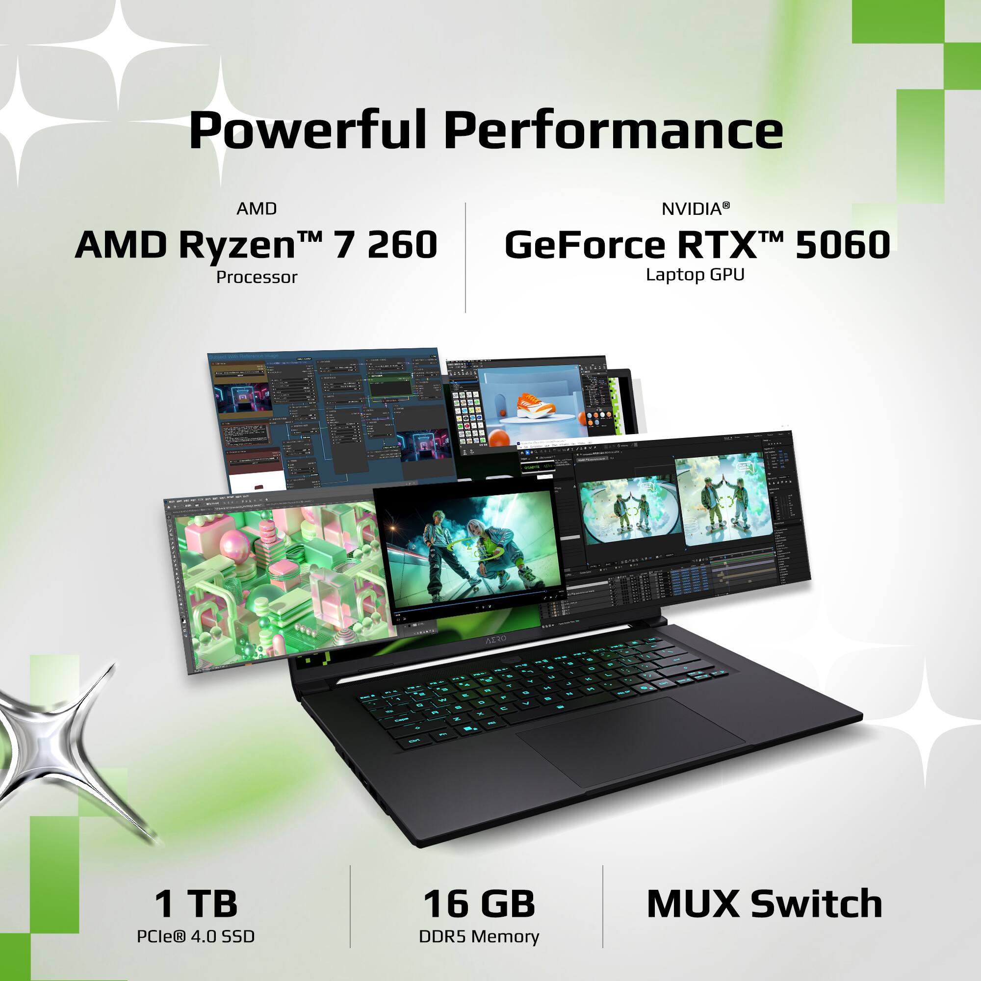 Powerful Performance

AMD Ryzen™ 7 260 Processor

NVIDIA® GeForce RTX™ 5060 Laptop GPU

1 TB PCIe® 4.0 SSD

16 GB DDR5 Memory

MUX Switch