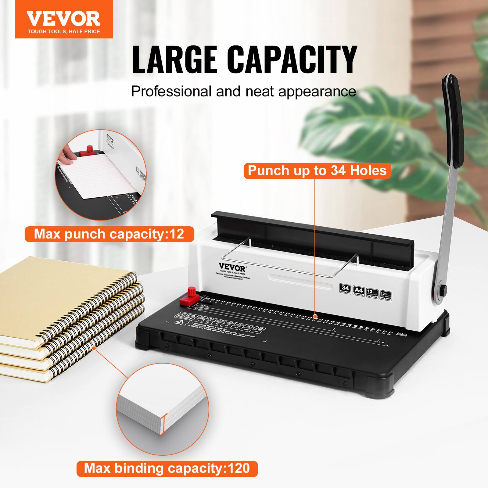 VEVOR  
TOUGH TOOLS, HALF PRICE  

LARGE CAPACITY  
Professional and neat appearance  

Punch up to 34 Holes  

Max punch capacity: 12  

Max binding capacity: 120
