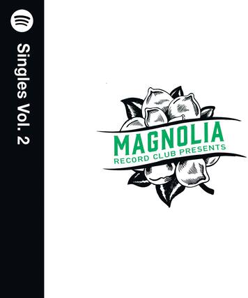 Singles Vol. 2
MAGNOLIA RECORD CLUB PRESENTS