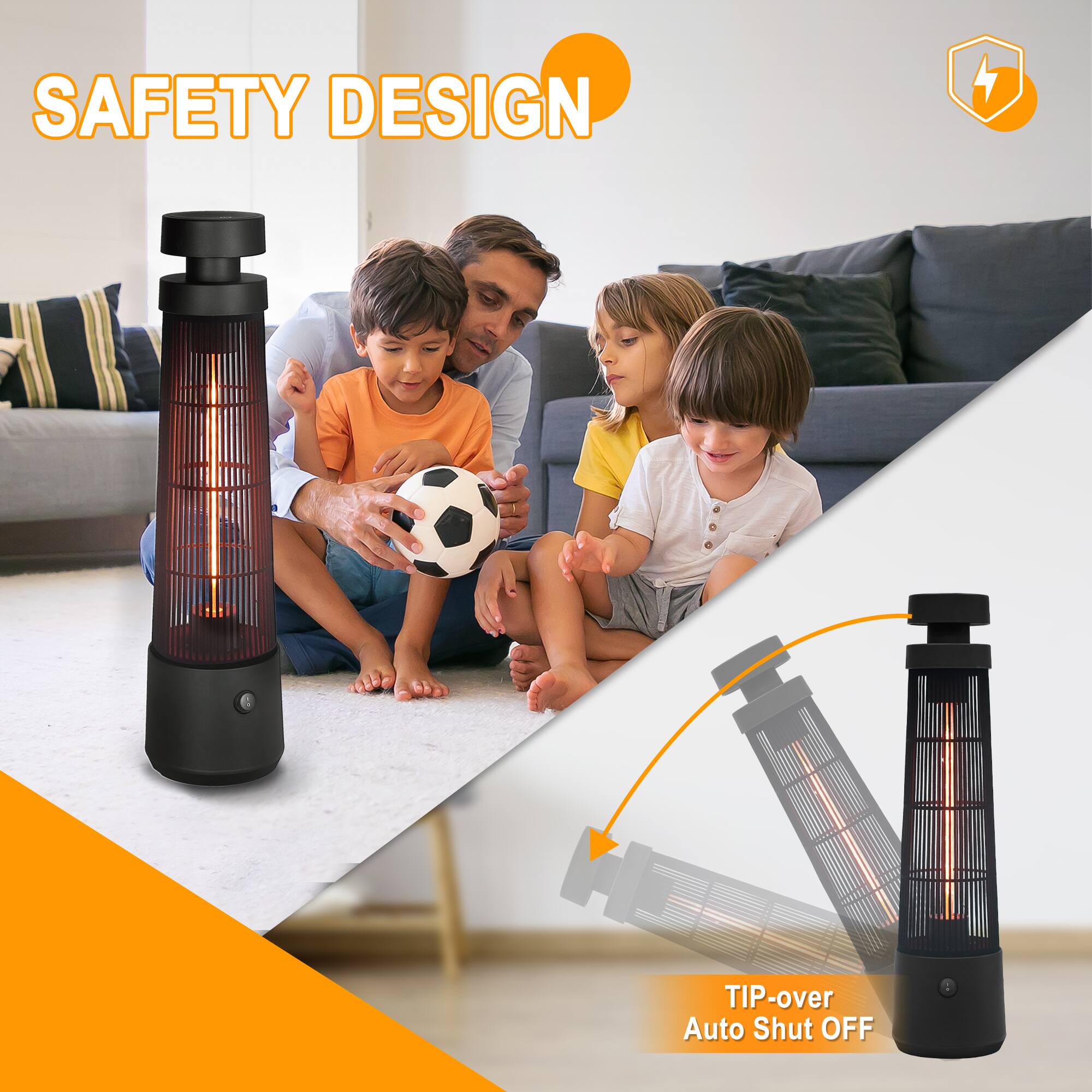 SAFETY DESIGN

TIP-over Auto Shut OFF