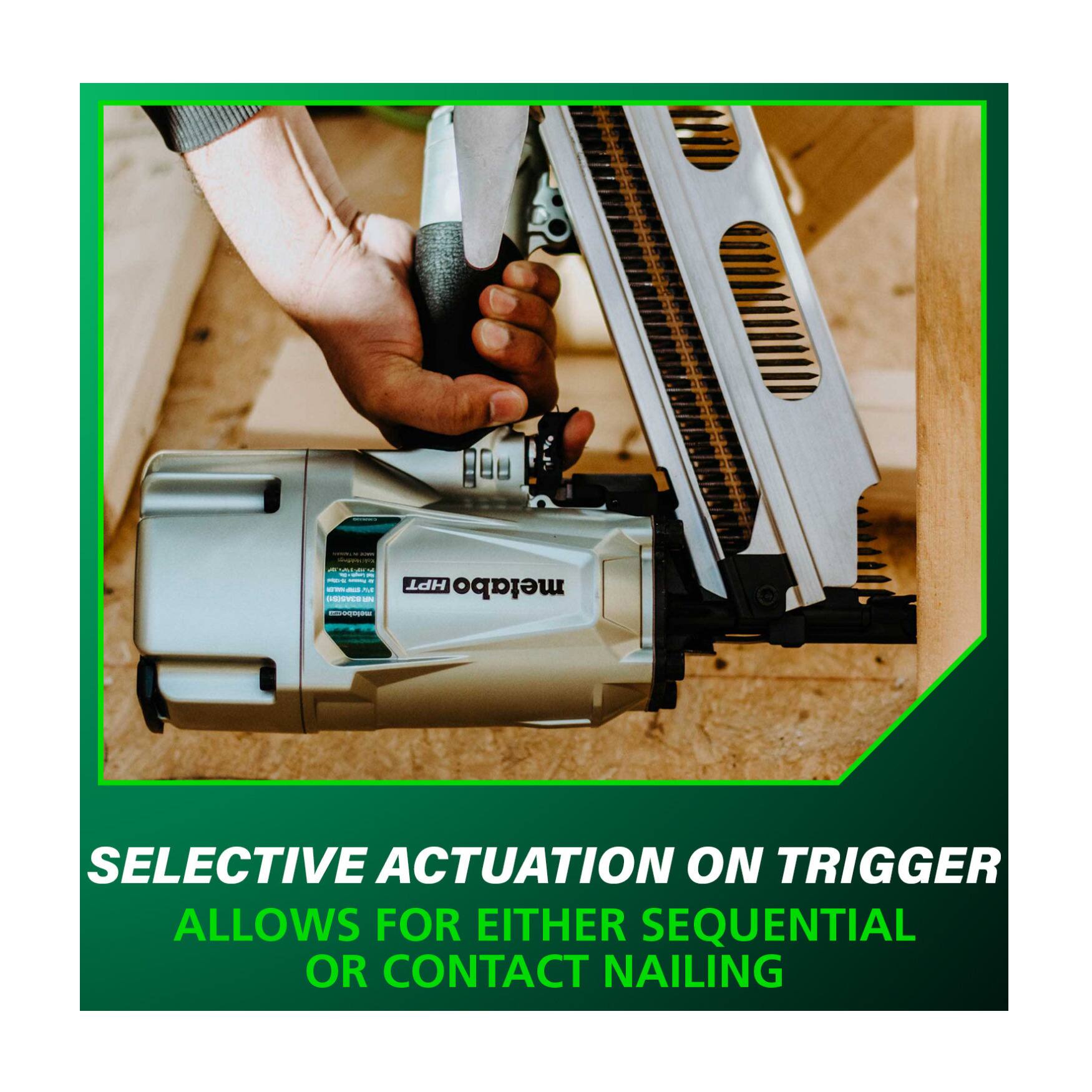 SELECTIVE ACTUATION ON TRIGGER  
ALLOWS FOR EITHER SEQUENTIAL OR CONTACT NAILING
