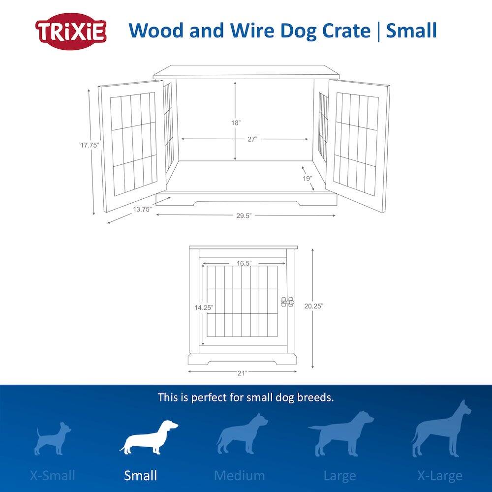 TRIXIE Wood and Wire Dog Crate | Small

18" 17.75" 27" 19" 13.75" 29.5" 16.5" 14.25" 20.25" 21"

This is perfect for small dog breeds.

X-Small Small Medium Large X-Large