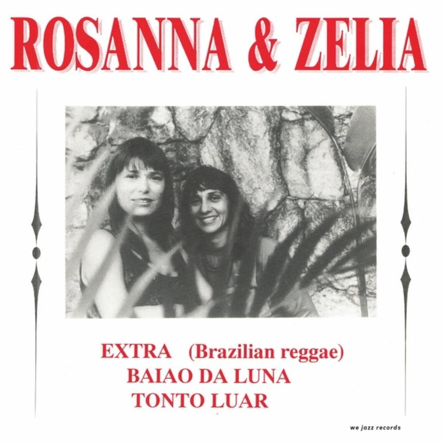 ROSANNA & ZELIA

EXTRA (Brazilian reggae)  
BAIAO DA LUNA  
TONTO LUAR  

we jazz records