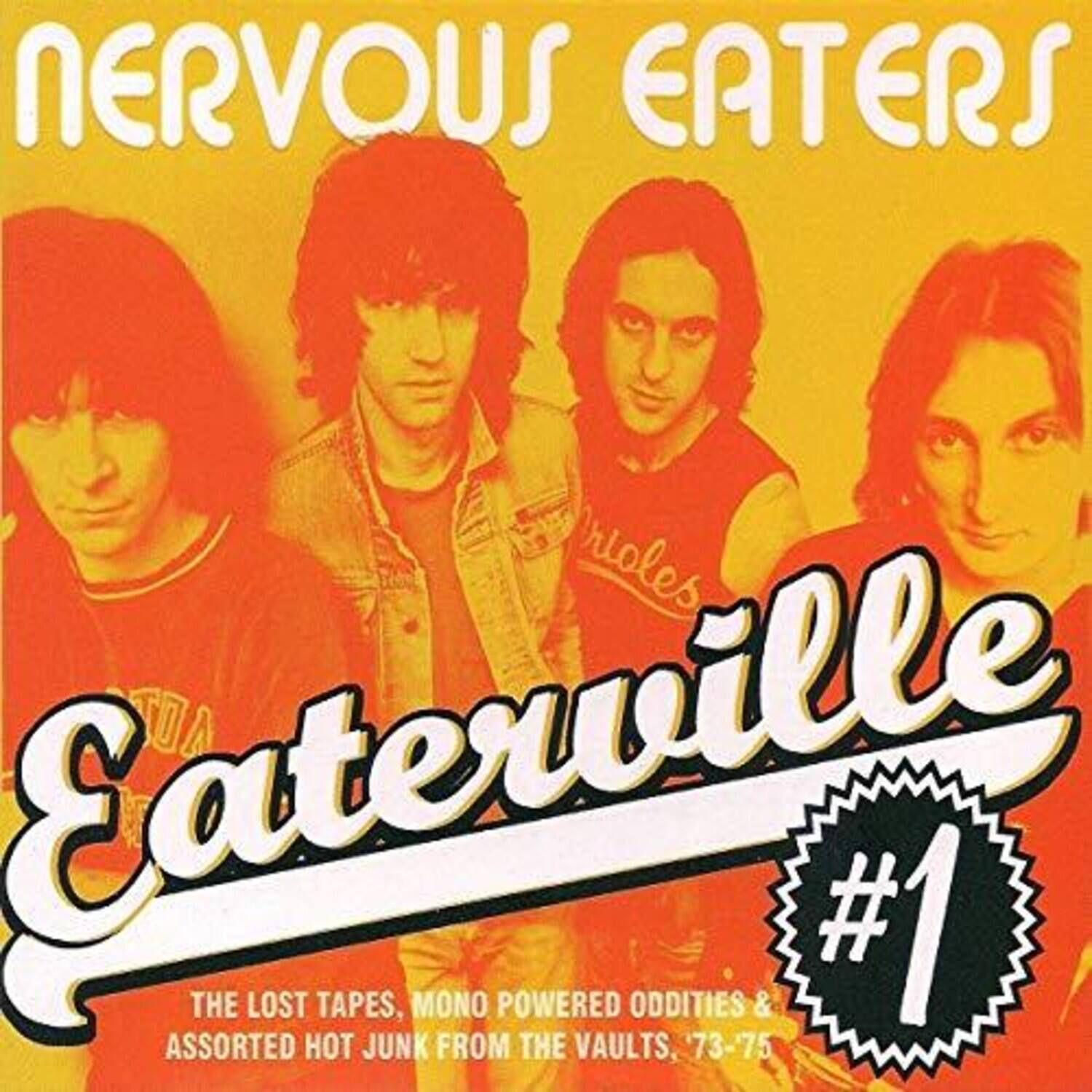 Nervous Eaters  
Eaterwille #1  
The Lost Tapes, Mono Powered Oddities & Assorted Hot Junk from the Vaults, '73-'75