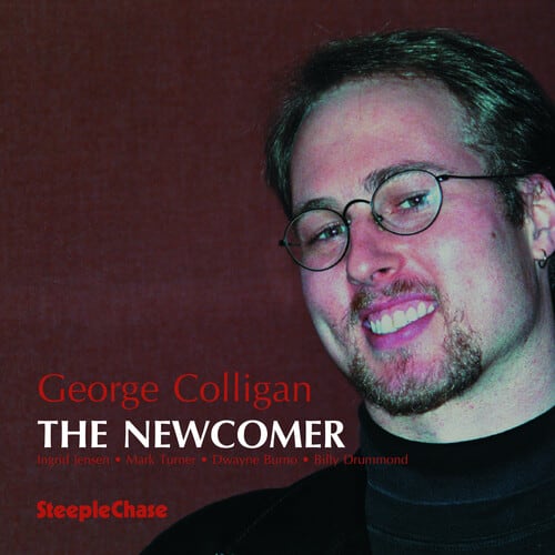 George Colligan - Newcomer  - COMPACT DISCS