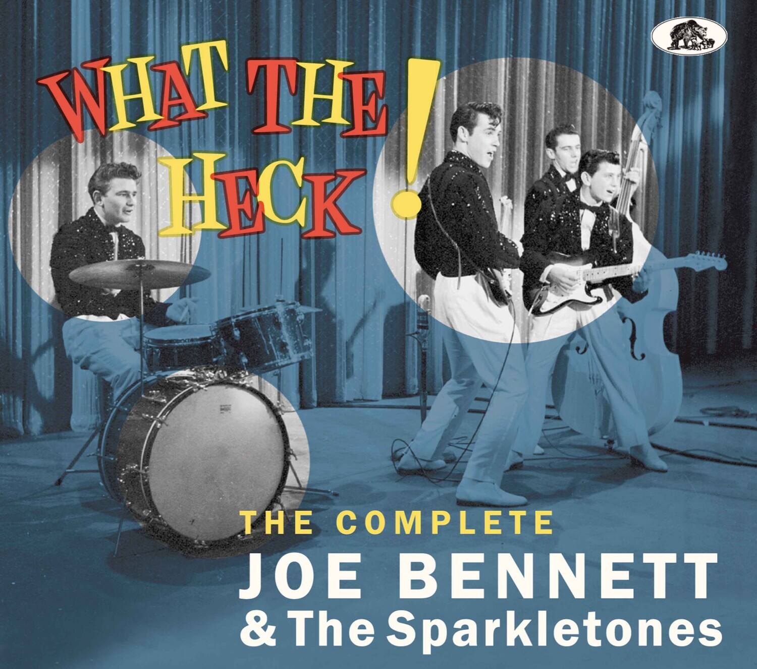 WHAT THE HECK!

THE COMPLETE JOE BENNETT & The Sparkletones