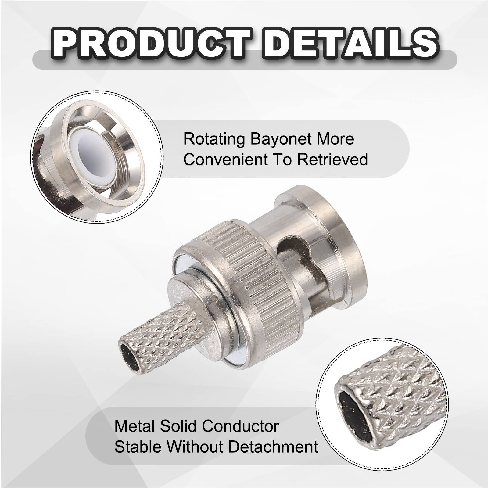 PRODUCT DETAILS

- Rotating Bayonet More Convenient To Retrieve
- Metal Solid Conductor Stable Without Detachment