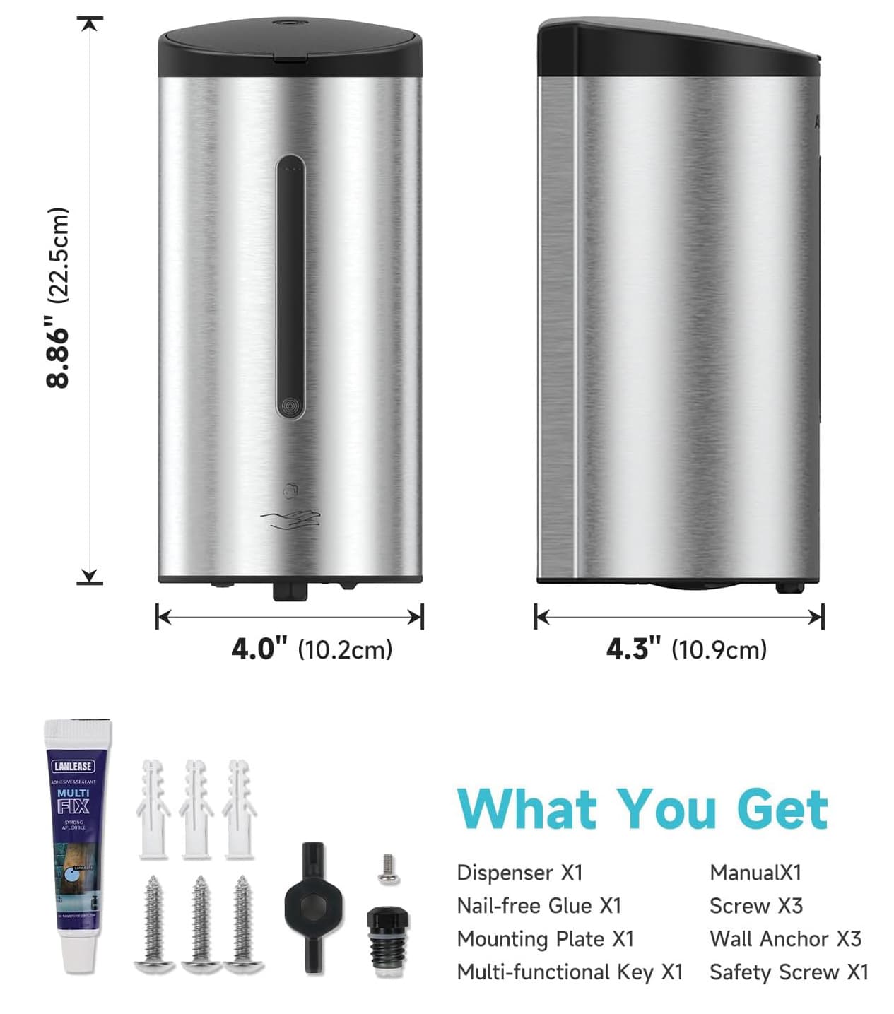 (22.5cm) 8.86" 4.0" (10.2cm) 4.3" (10.9cm) LANLEASE MULTI FIX

What You Get
Dispenser X1
Manual X1
Nail-free Glue X1
Screw X3
Mounting Plate X1
Wall Anchor X3
Multi-functional Key X1
Safety Screw X1