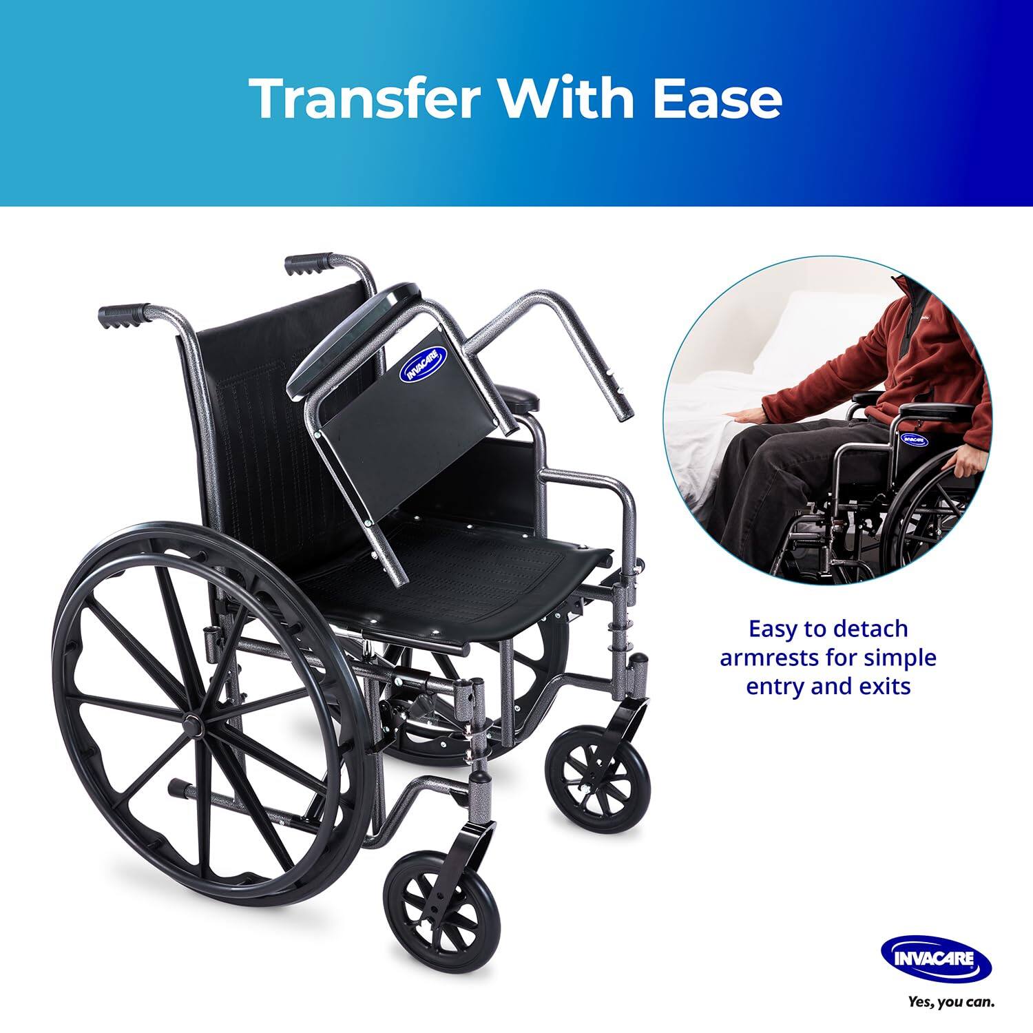 Transfer With Ease

Easy to detach armrests for simple entry and exits

INVACARE
Yes, you can.