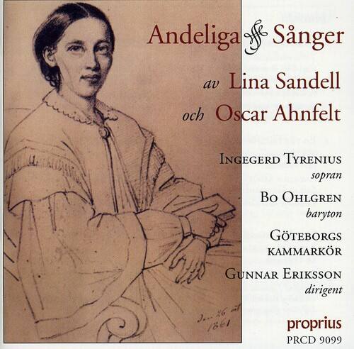 Andeliga Sånger  
av Lina Sandell och Oscar Ahnfelt  

INGEGERD TYRENIUS  
sopran  

BO ÖHLGREN  
baryton  

GÖTEBORGS KAMMARKÖR  

GUNNAR ERIKSSON  
dirigent  

proprius  
PRCD 9099