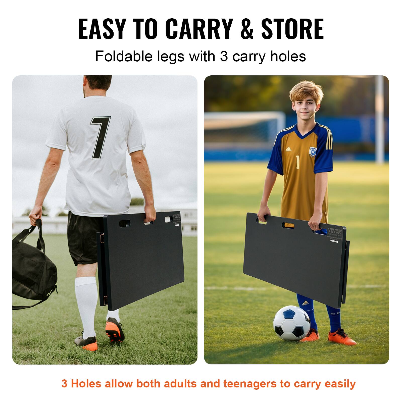 EASY TO CARRY & STORE  
Foldable legs with 3 carry holes  

3 Holes allow both adults and teenagers to carry easily
