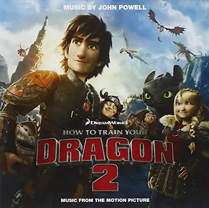 MUSIC BY JOHN POWELL
DREAMWORKS
HOW TO TRAIN YOUR DRAGON 2
MUSIC FROM THE MOTION PICTURE