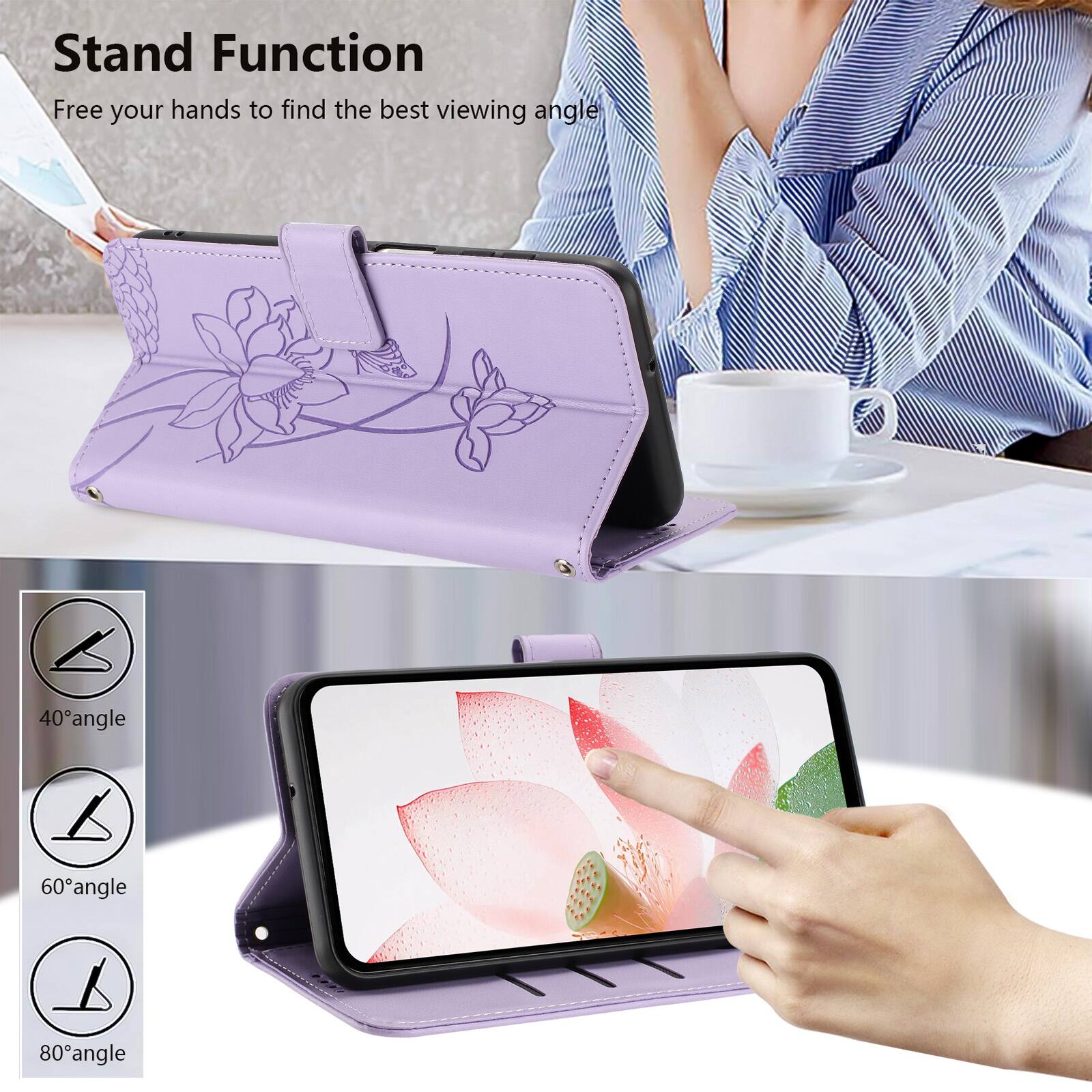 Stand Function  
Free your hands to find the best viewing angle  
40° angle  
60° angle  
80° angle