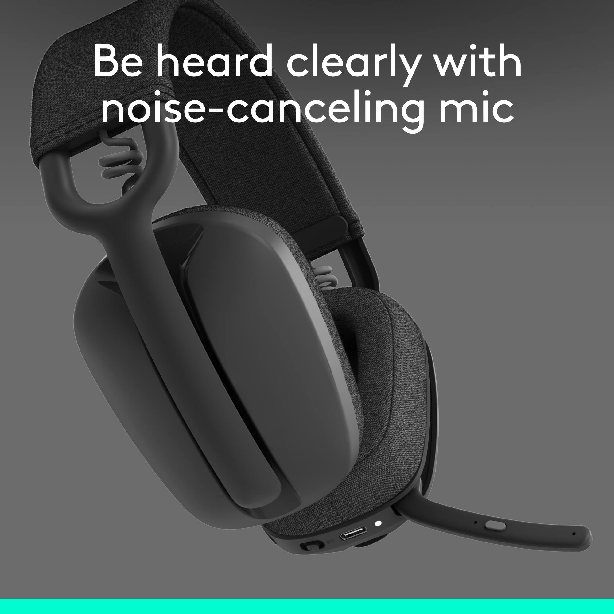 Be heard clearly with noise-canceling mic.