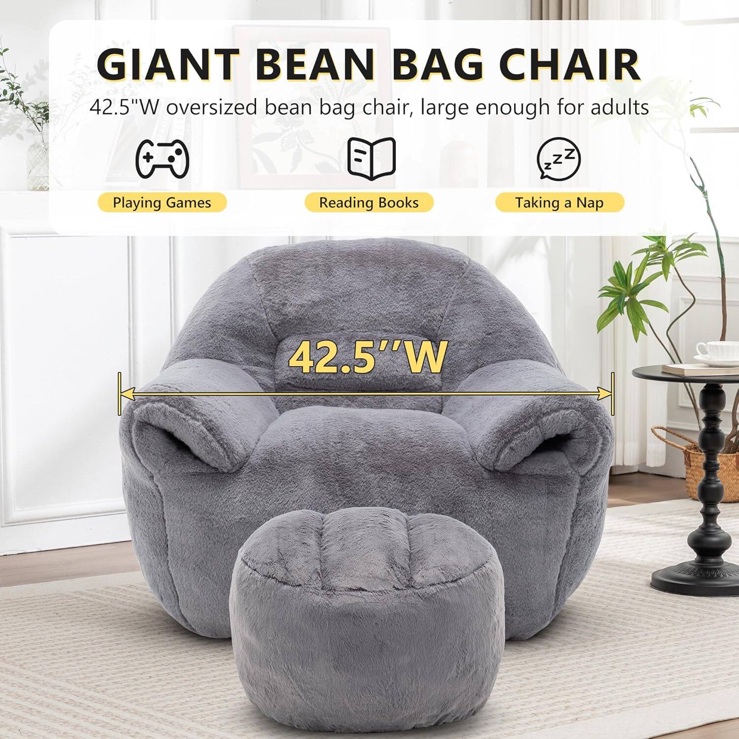 GIANT BEAN BAG CHAIR  
42.5"W oversized bean bag chair, large enough for adults  

Playing Games  
Reading Books  
Taking a Nap  

42.5"W