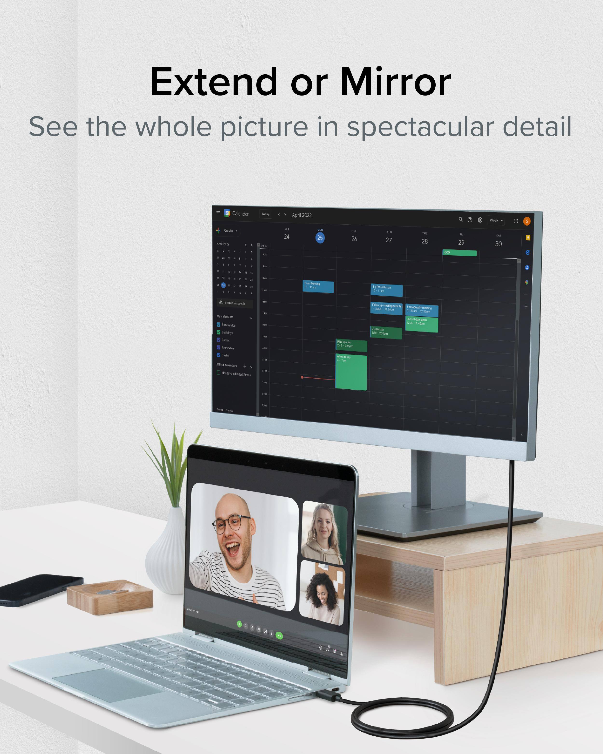 Extend or Mirror
See the whole picture in spectacular detail.
Calendar - 1 Apri 2022 - I - - -- d - - 24 - - 2e - 27 28 29 - - d . d d a a 1 .. a - d d a d d d d . - - -m  - a - - - - - - - - - - - - - - - A - - .-.  - - -- - - - - - - - - - - - - -