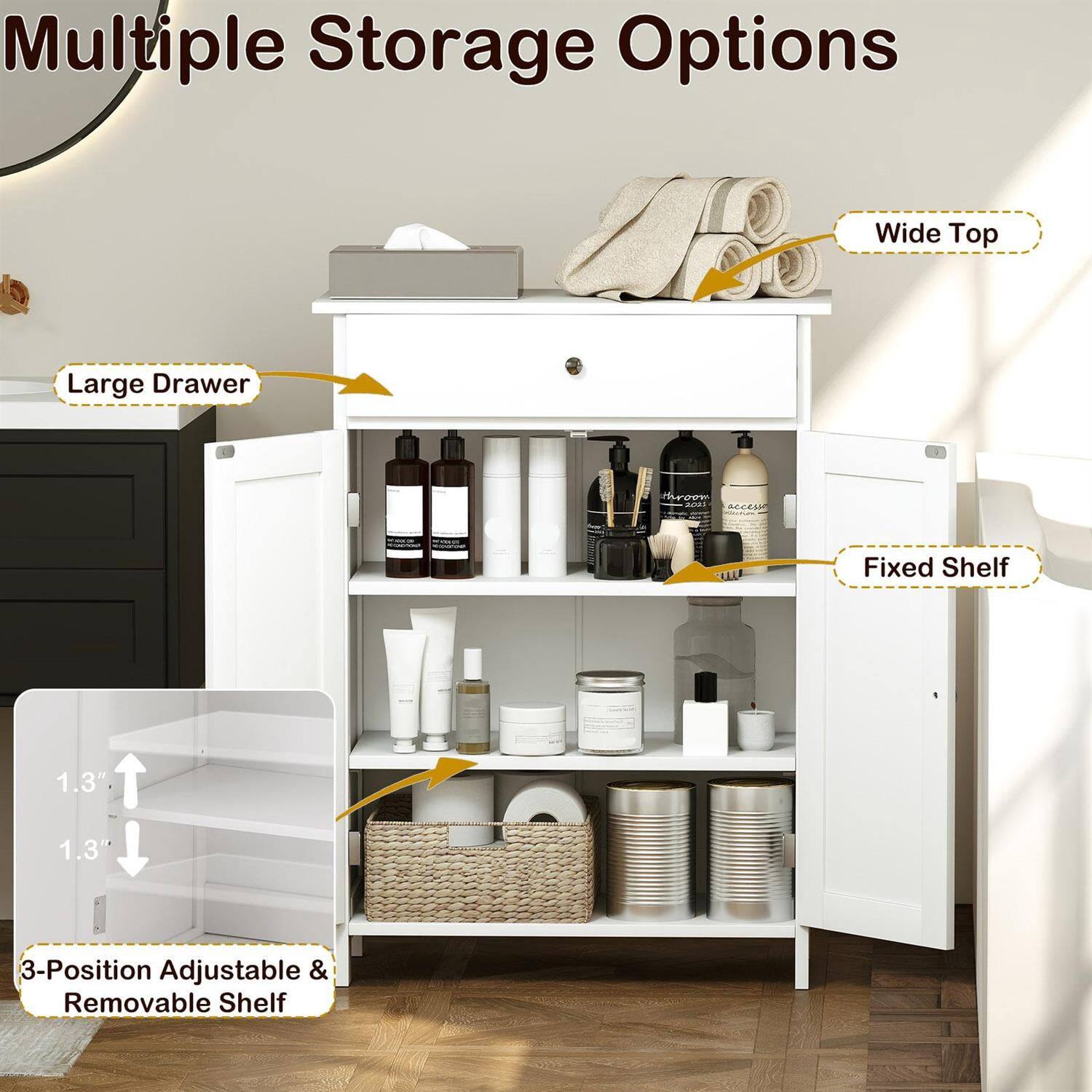 Multiple Storage Options

- Wide Top
- Large Drawer
- Fixed Shelf
- 3-Position Adjustable & Removable Shelf (1.3" height)