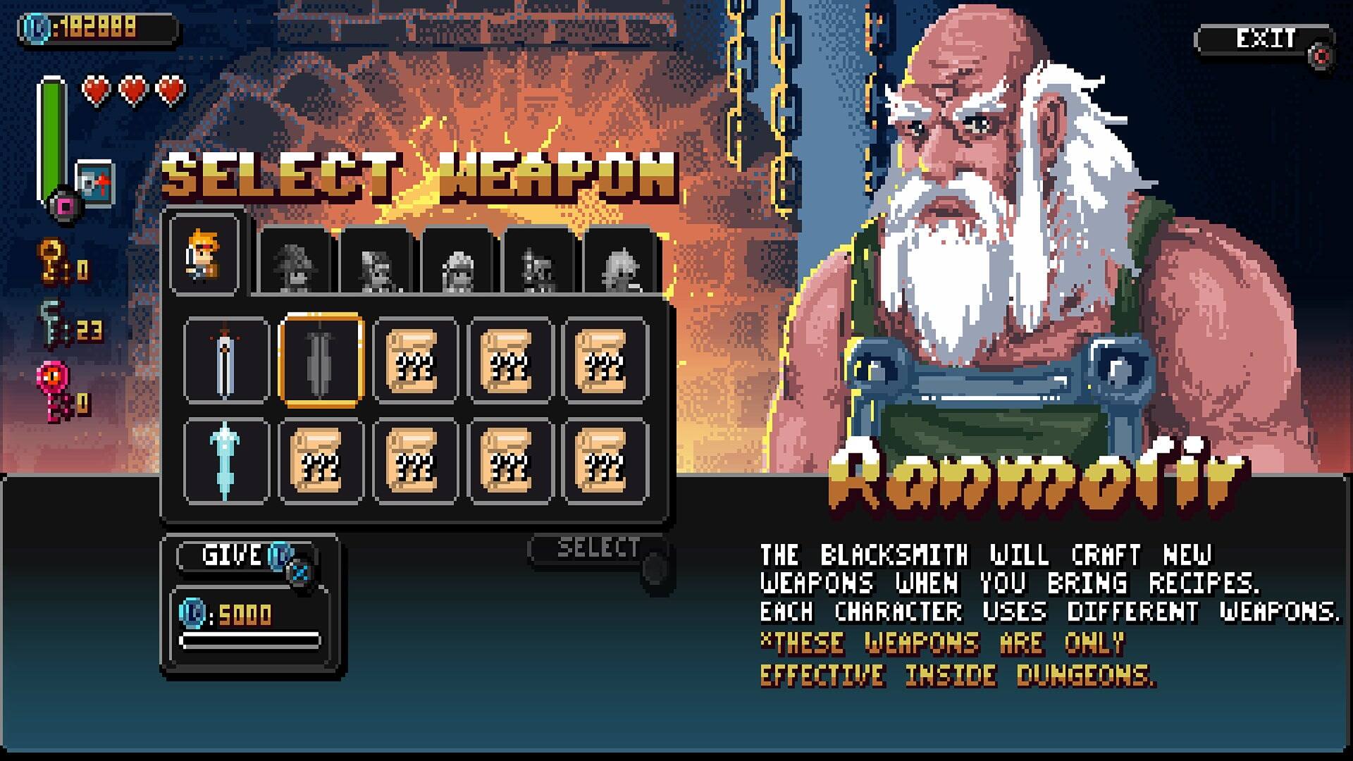 10288 EXIT SELECT WEAPON

GIVE 5000

SELECT

Randmorir

THE BLACKSMITH WILL CRAFT NEW WEAPONS WHEN YOU BRING RECIPES. EACH CHARACTER USES DIFFERENT WEAPONS. *THESE WEAPONS ARE ONLY EFFECTIVE INSIDE DUNGEONS.