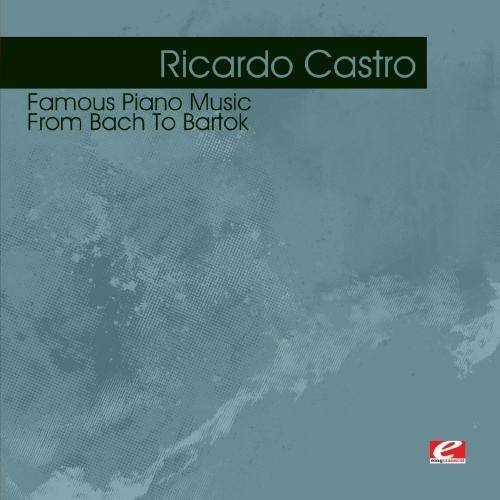 Ricardo Castro - Famous Piano Music: From Bach to Bartok   - COMPACT DISCS [CD] price history on PriceWatchPro