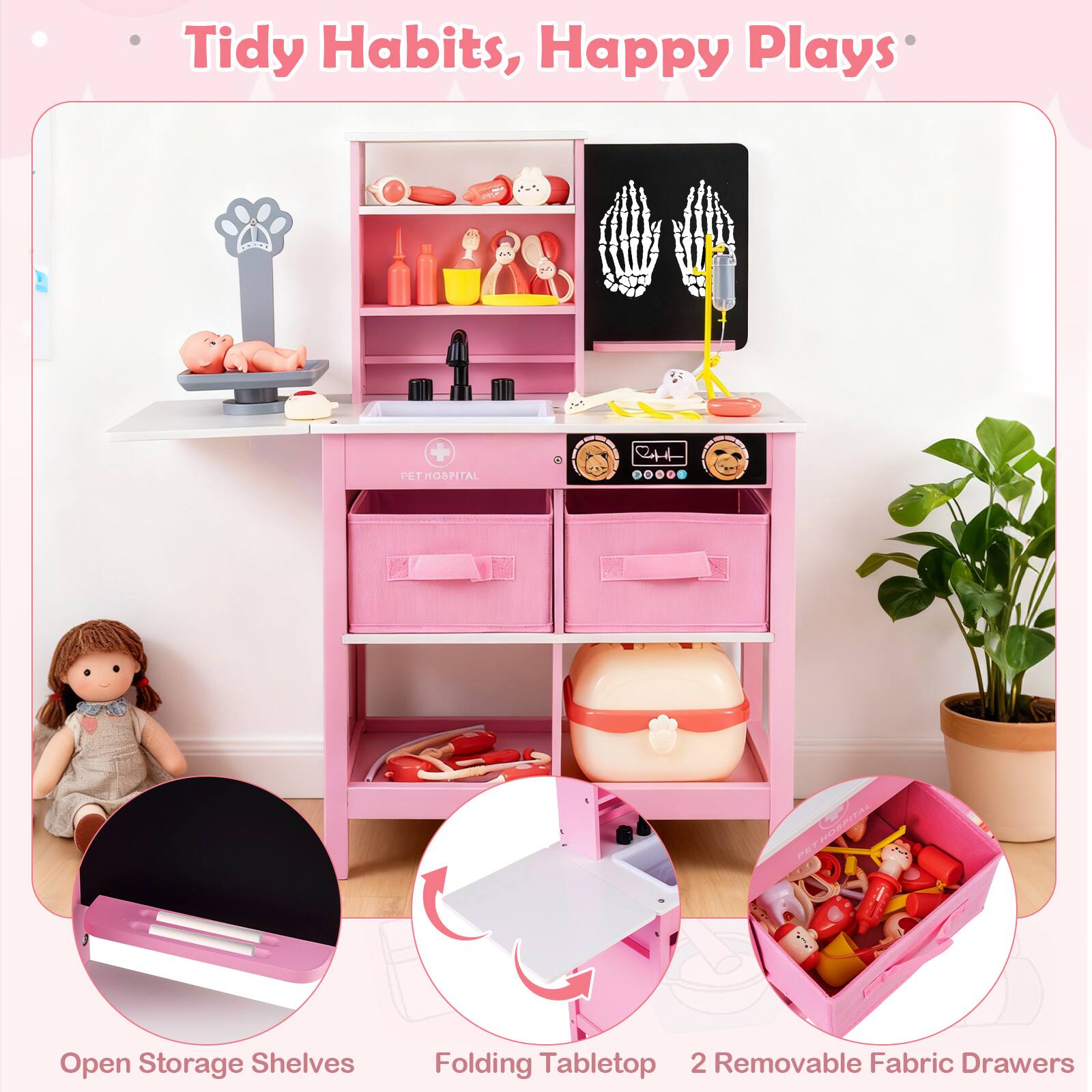 Tidy Habits, Happy Plays

PE HOSPITAL 2 - C E

Open Storage Shelves Folding Tabletop 2 Removable Fabric Drawers