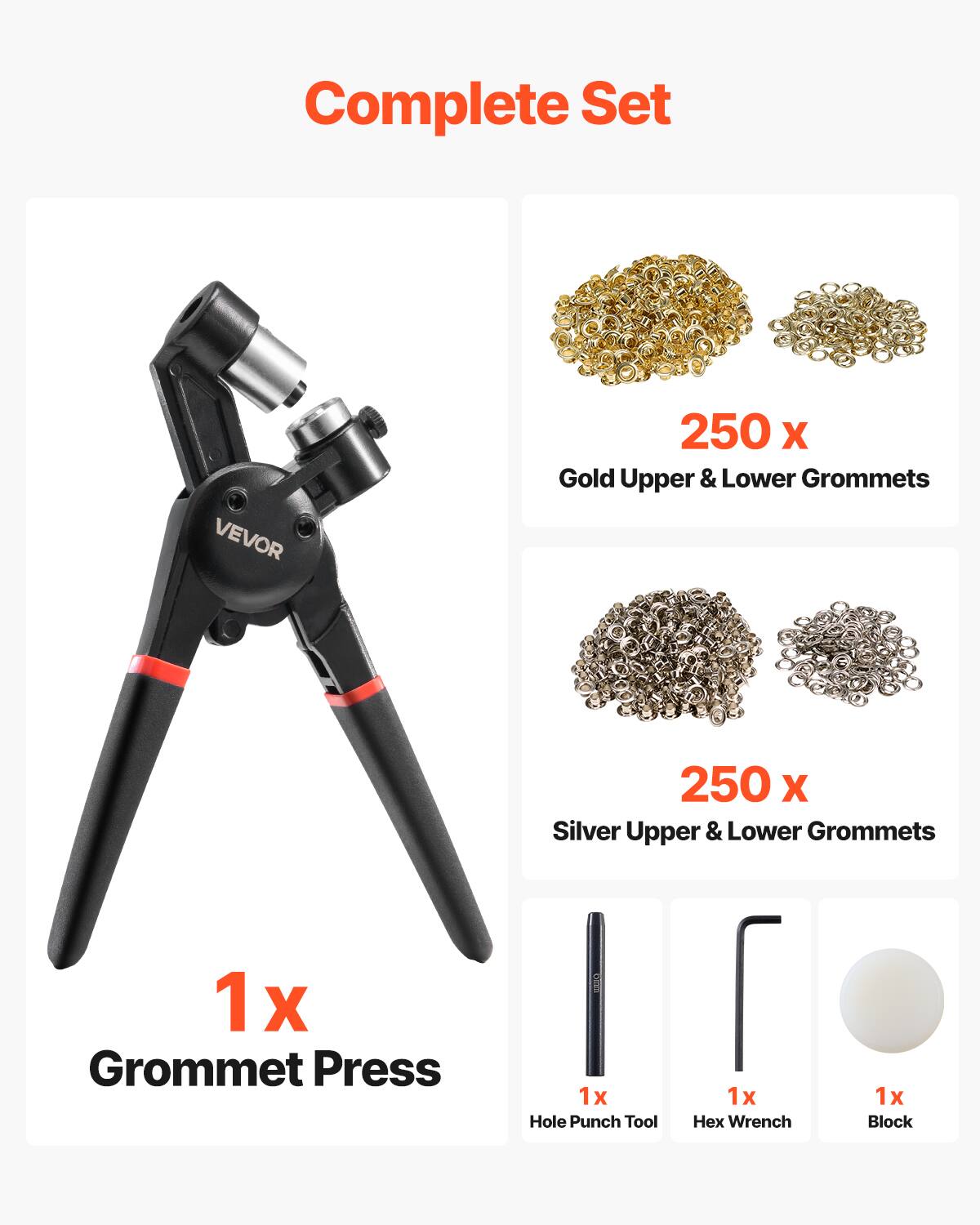Complete Set
VEVOR
250 X Gold Upper & Lower Grommets
250 X Silver Upper & Lower Grommets
1 x Grommet Press
1x Hole Punch Tool
1 x Wrench
1x Block
