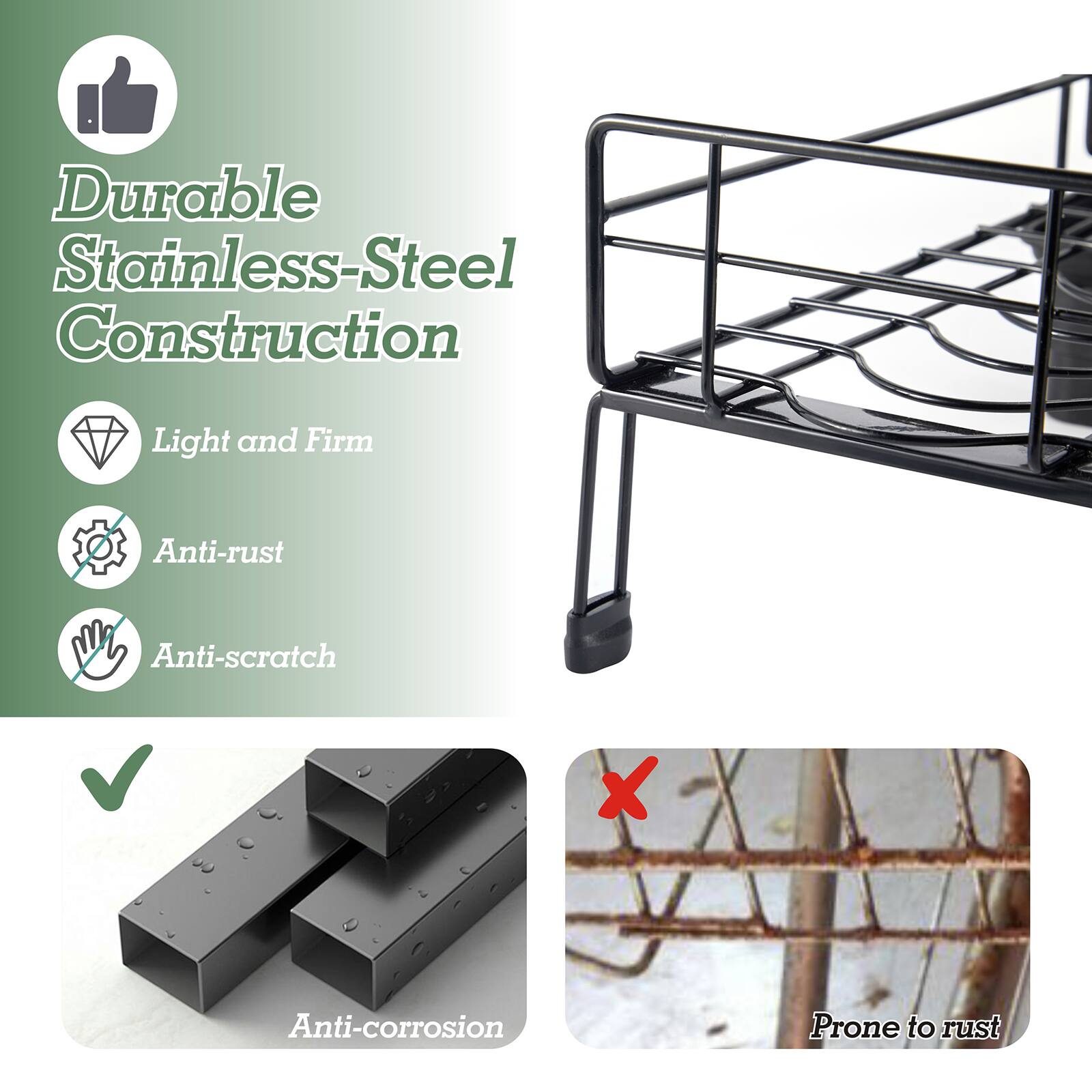 Durable Stainless-Steel Construction  
Light and Firm  
Anti-rust  
Anti-scratch  

Anti-corrosion  
Prone to rust