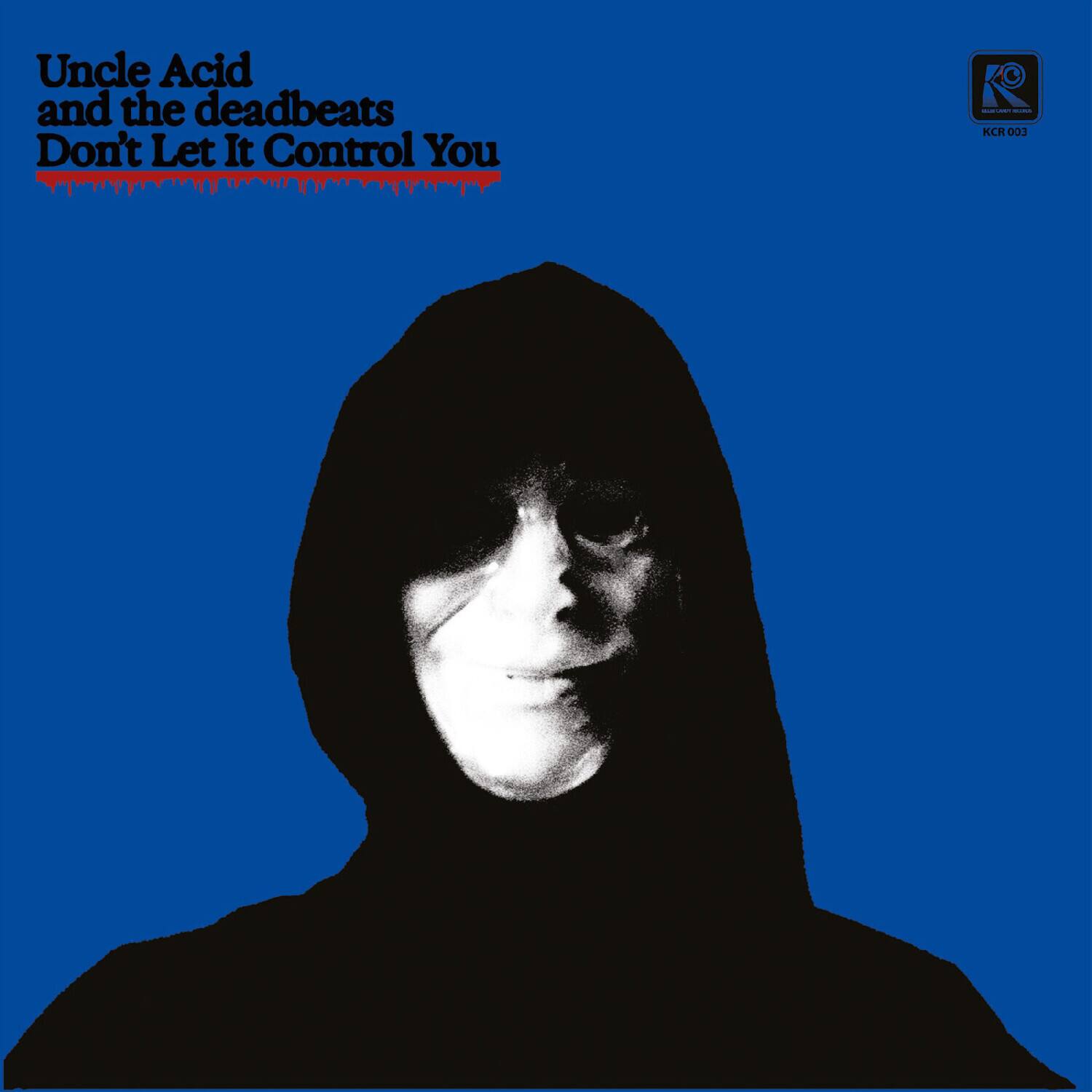 Uncle Acid and the Deadbeats  
Don't Let It Control You  
KCR 003