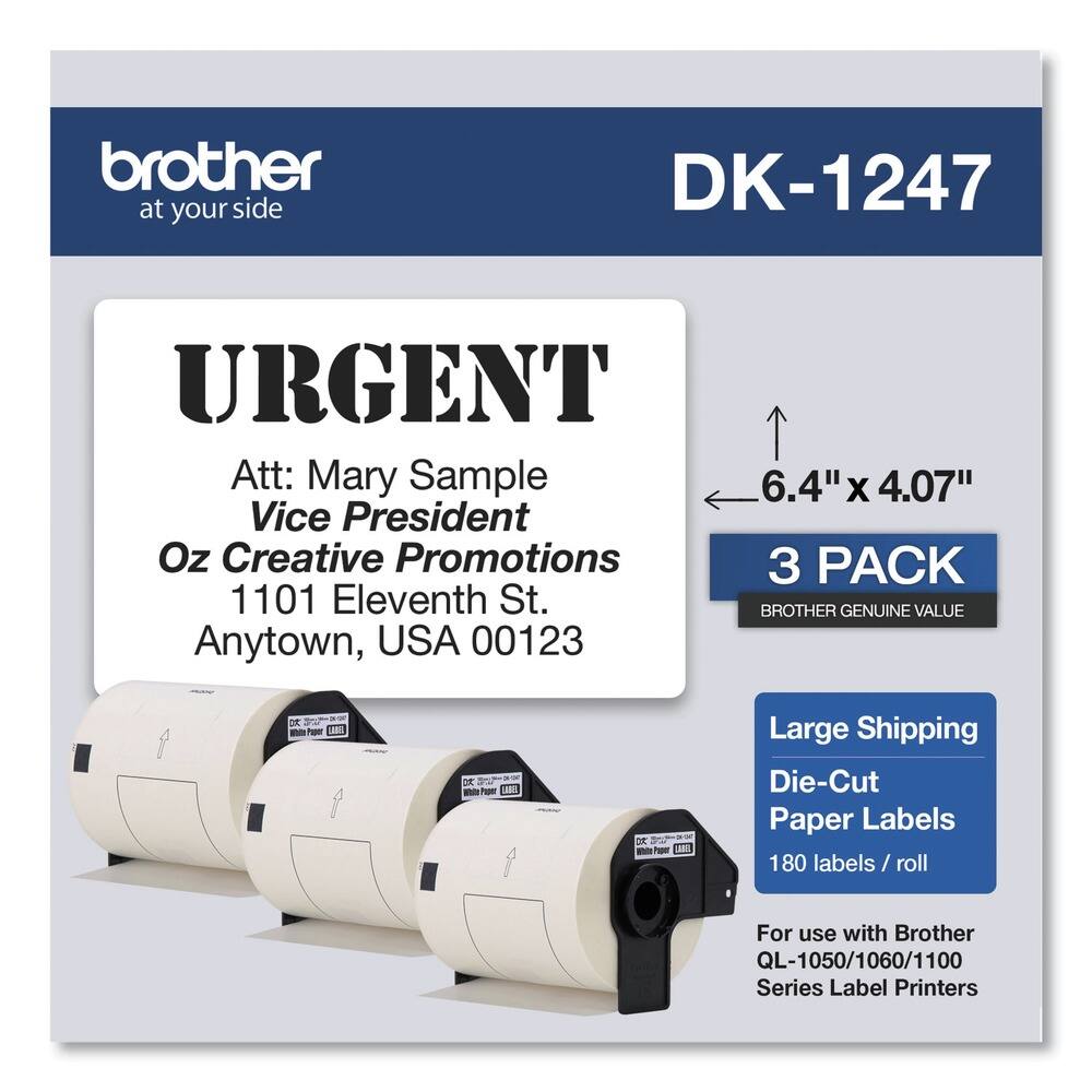 brother
at your side
DK-1247
URGENT
Att: Mary Sample
Vice President
Oz Creative Promotions
1101 Eleventh St.
Anytown, USA 00123
3 PACK
BROTHER GENUINE VALUE
Large Shipping
Die-Cut
Paper Labels
180 labels / roll
For use with Brother QL-1050/1060/1100 Series Label Printers
6.4" x 4.07"