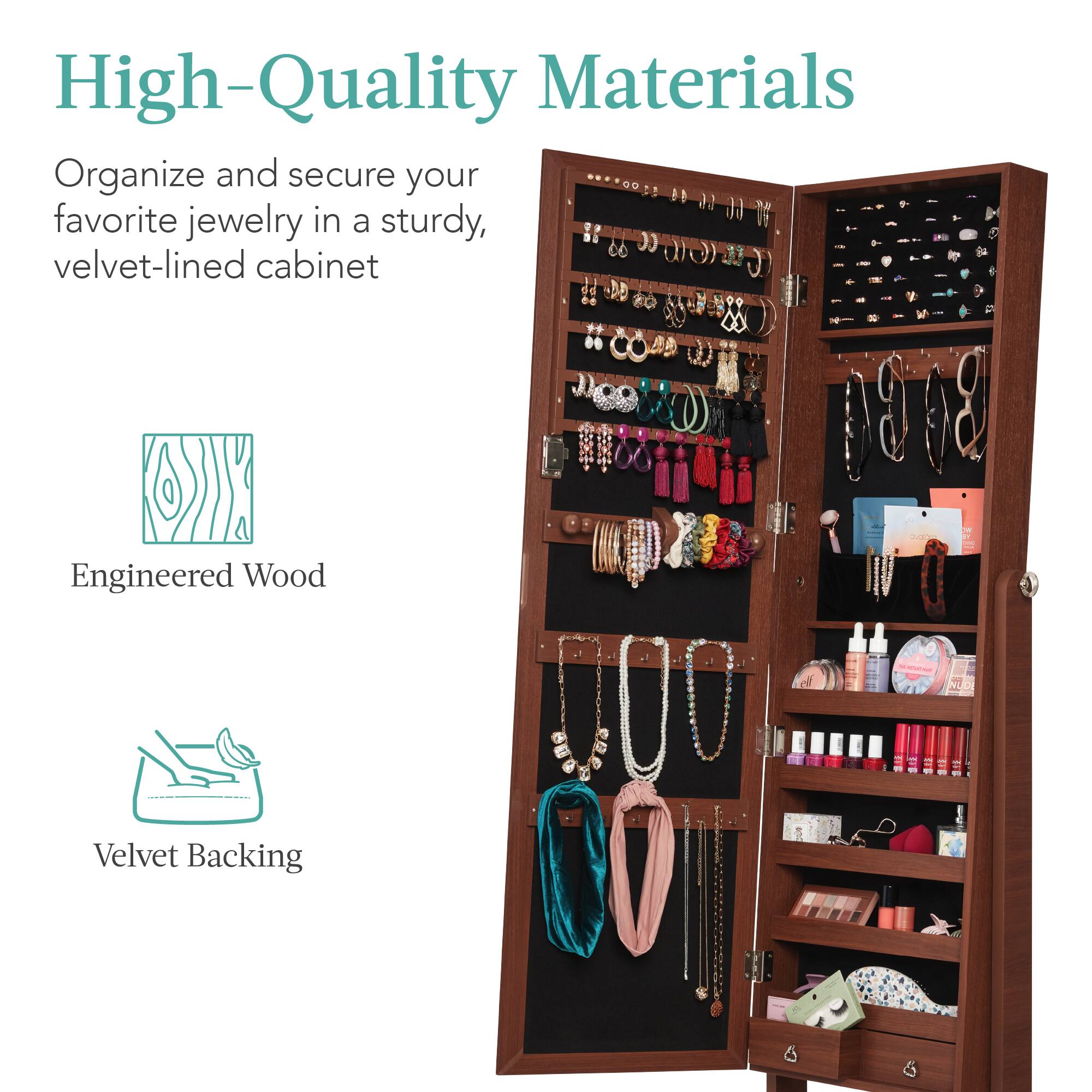 High-Quality Materials

Organize and secure your favorite jewelry in a sturdy, velvet-lined cabinet

- Engineered Wood
- Velvet Backing