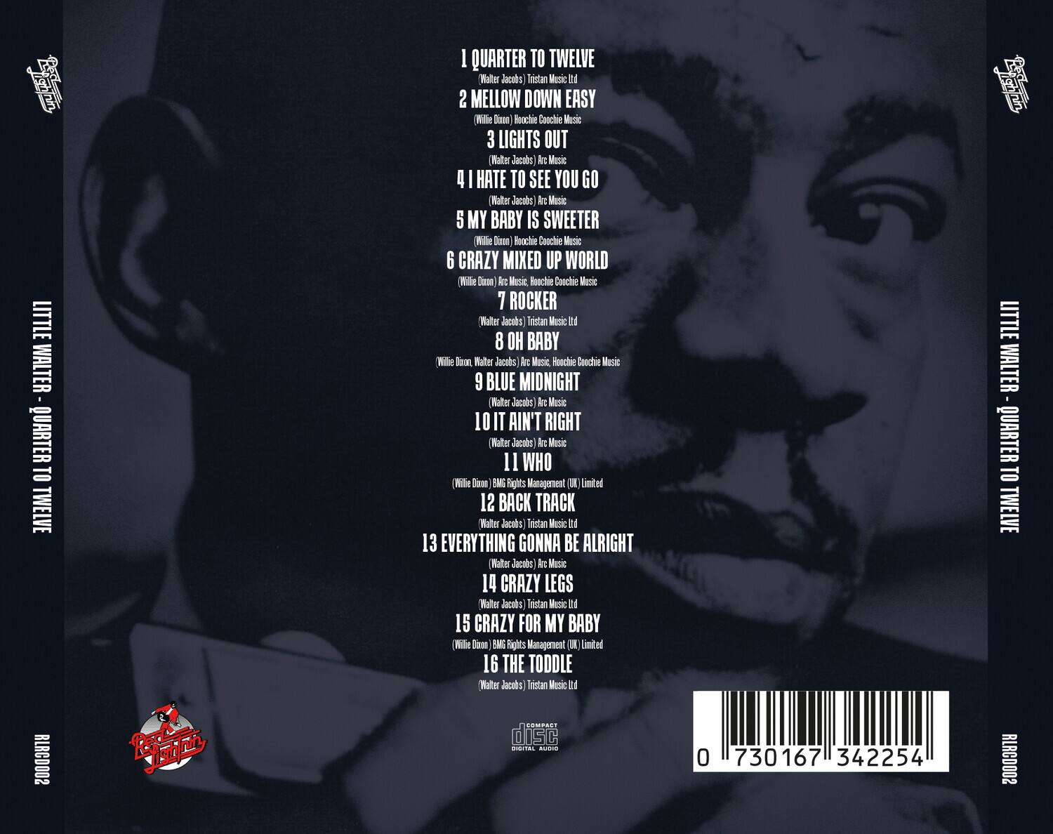 1. Quarter to Twelve  
   (Walter Jacobs) Tristan Music Ltd

2. Mellow Down Easy  
   (Willie Dixon) Hoochie Coochie Music

3. Lights Out  
   (Walter Jacobs) Arc Music

4. I Hate to See You Go  
   (Walter Jacobs) Arc Music

5. My Baby Is Sweeter  
   (Willie Dixon) Hoochie Coochie Music

6. Crazy Mixed Up World  
   (Willie Dixon) Arc Music, Hoochie Coochie Music

7. Rocker  
   (Walter Jacobs) Tristan Music Ltd

8. Oh Baby  
   (Walter Jacobs) Arc Music, Hoochie Coochie Music

9. Blue Midnight  
   (Walter Jacobs) Arc Music

10. It Ain't Right  
    (Walter Jacobs) Arc Music

11. Who  
    (Willie Dixon) BMG Rights Management (UK) Limited

12. Back Track  
    (Walter Jacobs) Tristan Music Ltd

13. Everything Gonna Be Alright  
    (Walter Jacobs) Arc Music

14. Crazy Legs  
    (Walter Jacobs) Tristan Music Ltd

15.