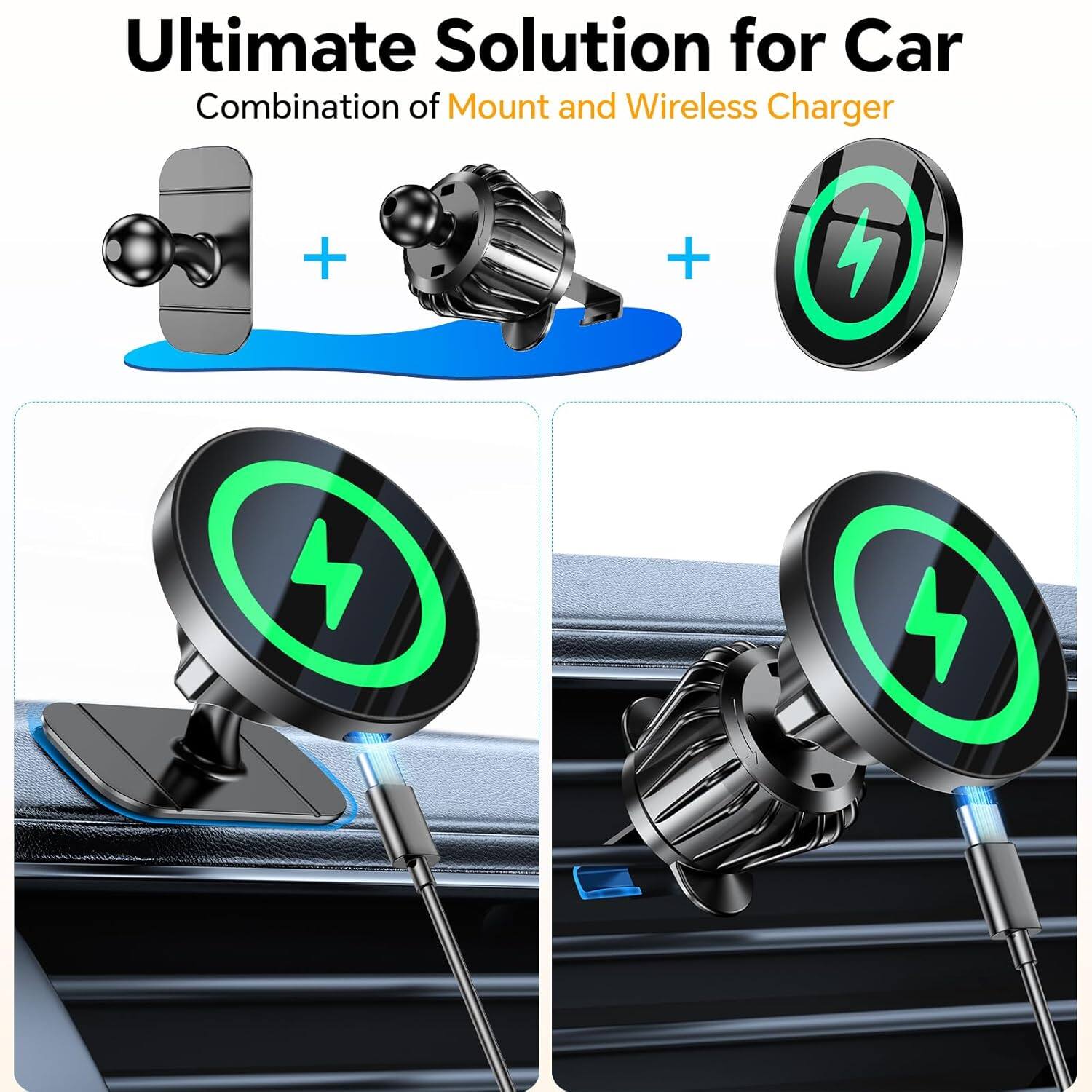 Ultimate Solution for Car  
Combination of Mount and Wireless Charger