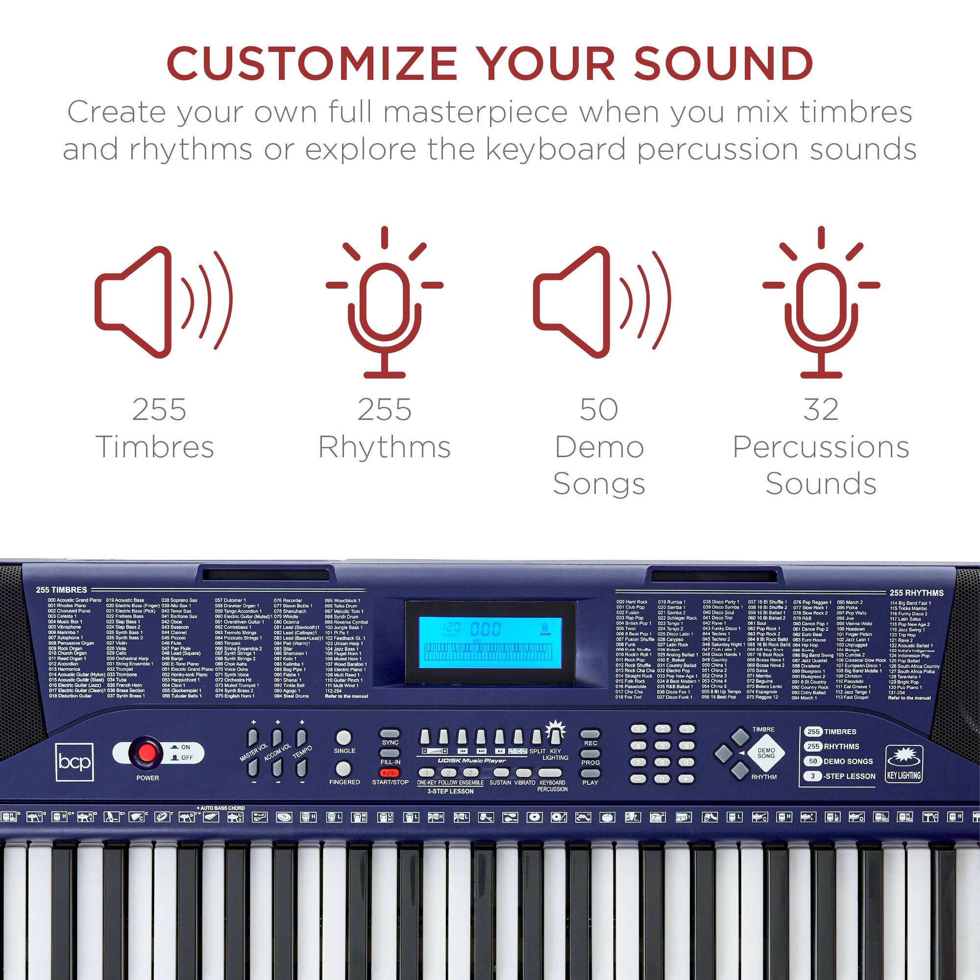 CUSTOMIZE YOUR SOUND

Create your own full masterpiece when you mix timbres and rhythms or explore the keyboard percussion sounds

255 Timbres  
255 Rhythms  
50 Demo Songs  
32 Percussions Sounds
