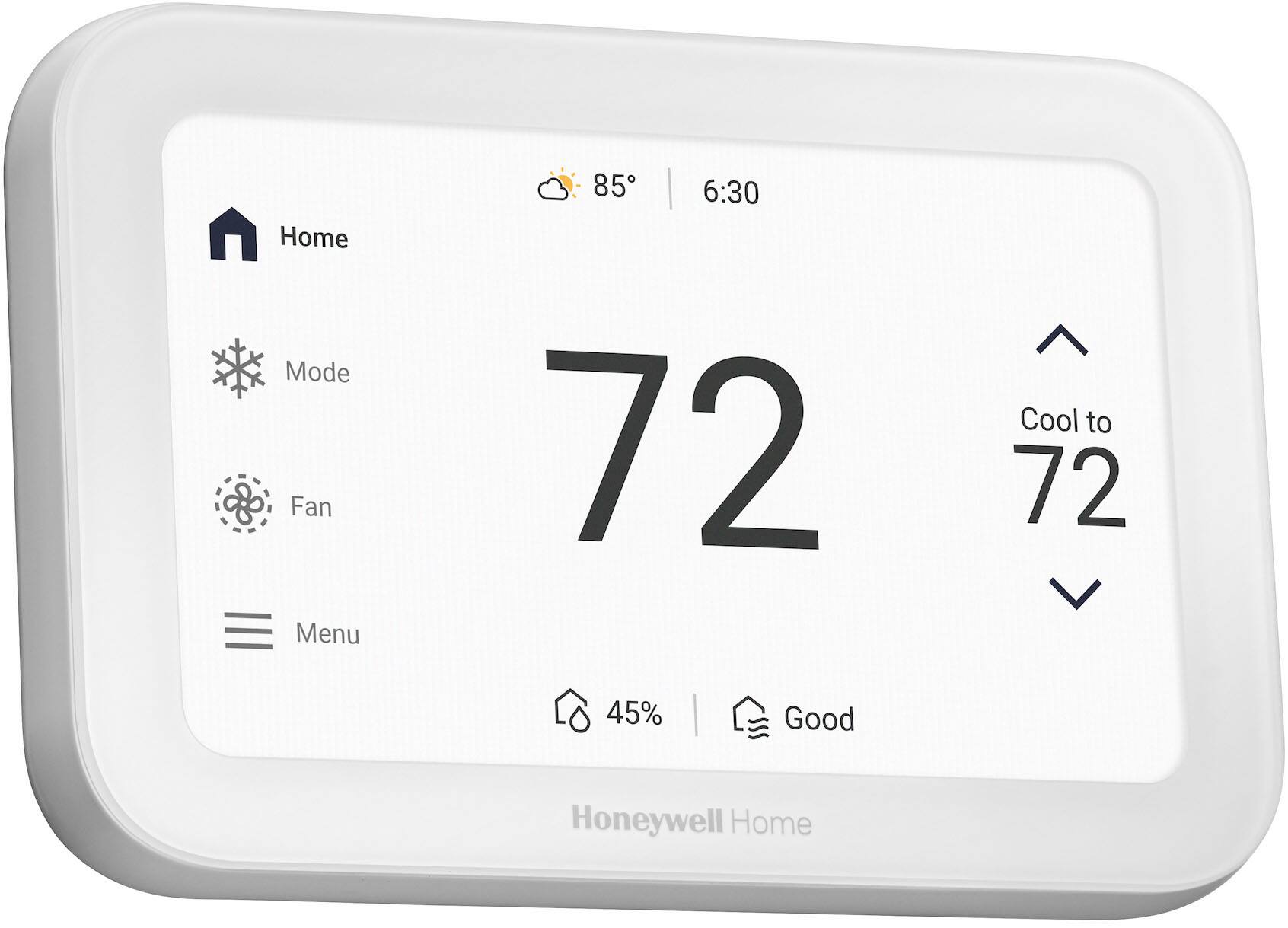 Home Mode Fan Menu  
85° 6:30  
72  
Cool to 72  
45% Good  
Honeywell Home