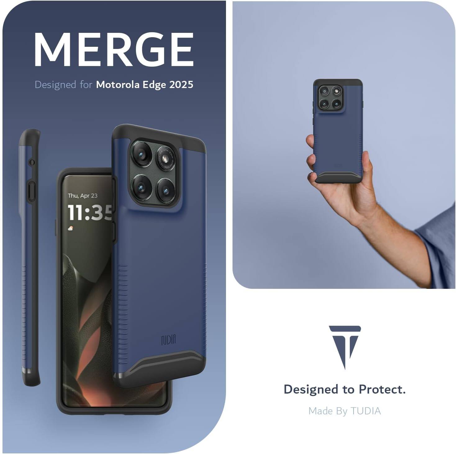 MERGE  
Designed for Motorola Edge 2025  

Thu, Apr 23 11:35  

Designed to Protect.  
Made By TUDIA