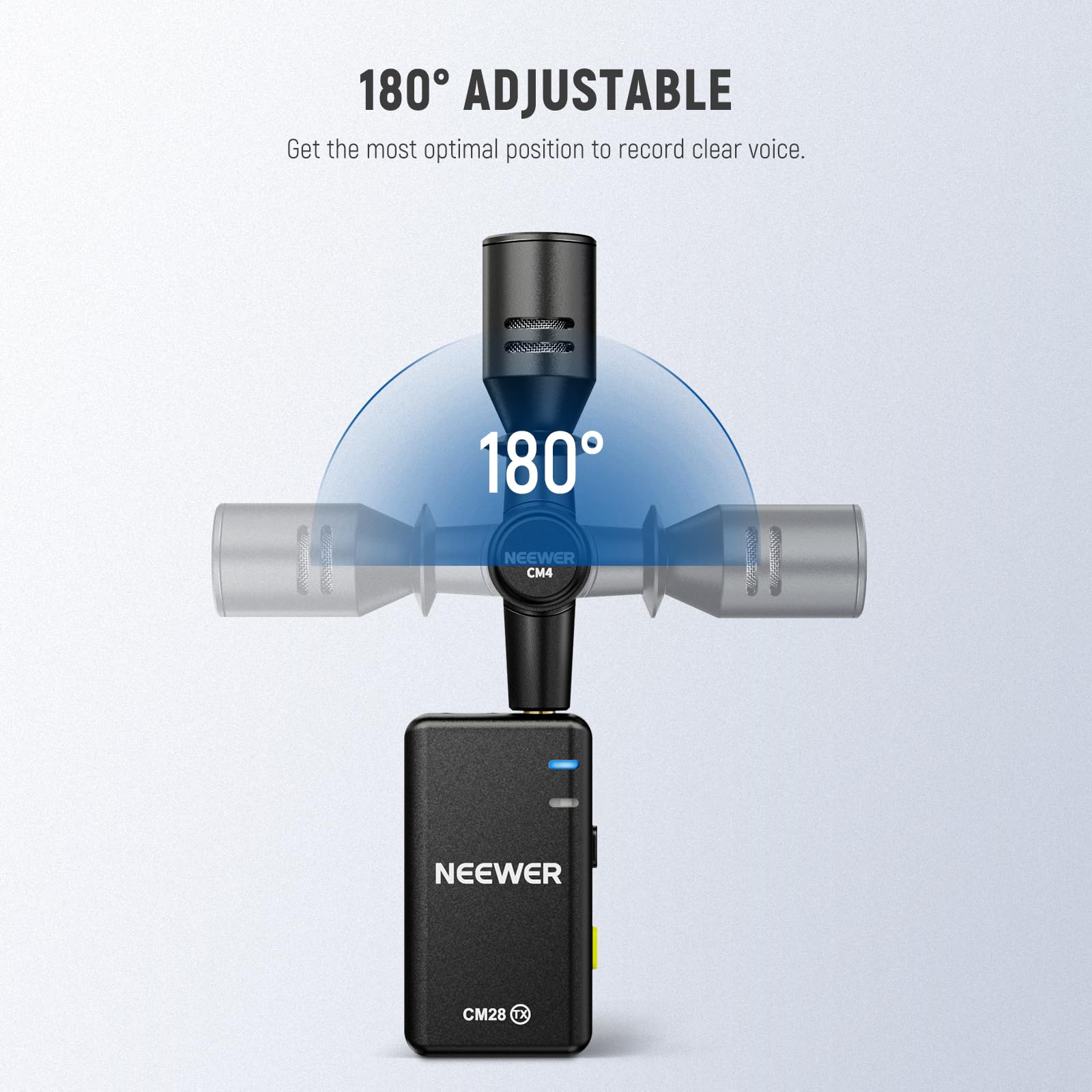 180° ADJUSTABLE  
Get the most optimal position to record clear voice.  

NEEWER CM28