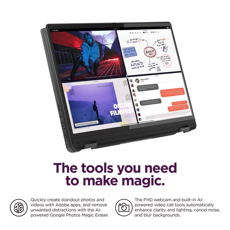 10/08 Ge-un 3n TOCT 0 a - GT TE Fun FU   J  - AOLEAD Ft  cna  ae - -  Sacti - - - - - - - - pin ole Goumn -  b  - - I ONLINE FILMFEST JUNE21-25

The tools you need to make magic. Quickly create standout photos and videos with Adobe apps, and remove unwanted distractions with the AI- powered Google Photos Magic Eraser. The FHD webcam and built-in AI- powered video call tools automatically enhance clarity and lighting, cancel noise, and blur backgrounds.