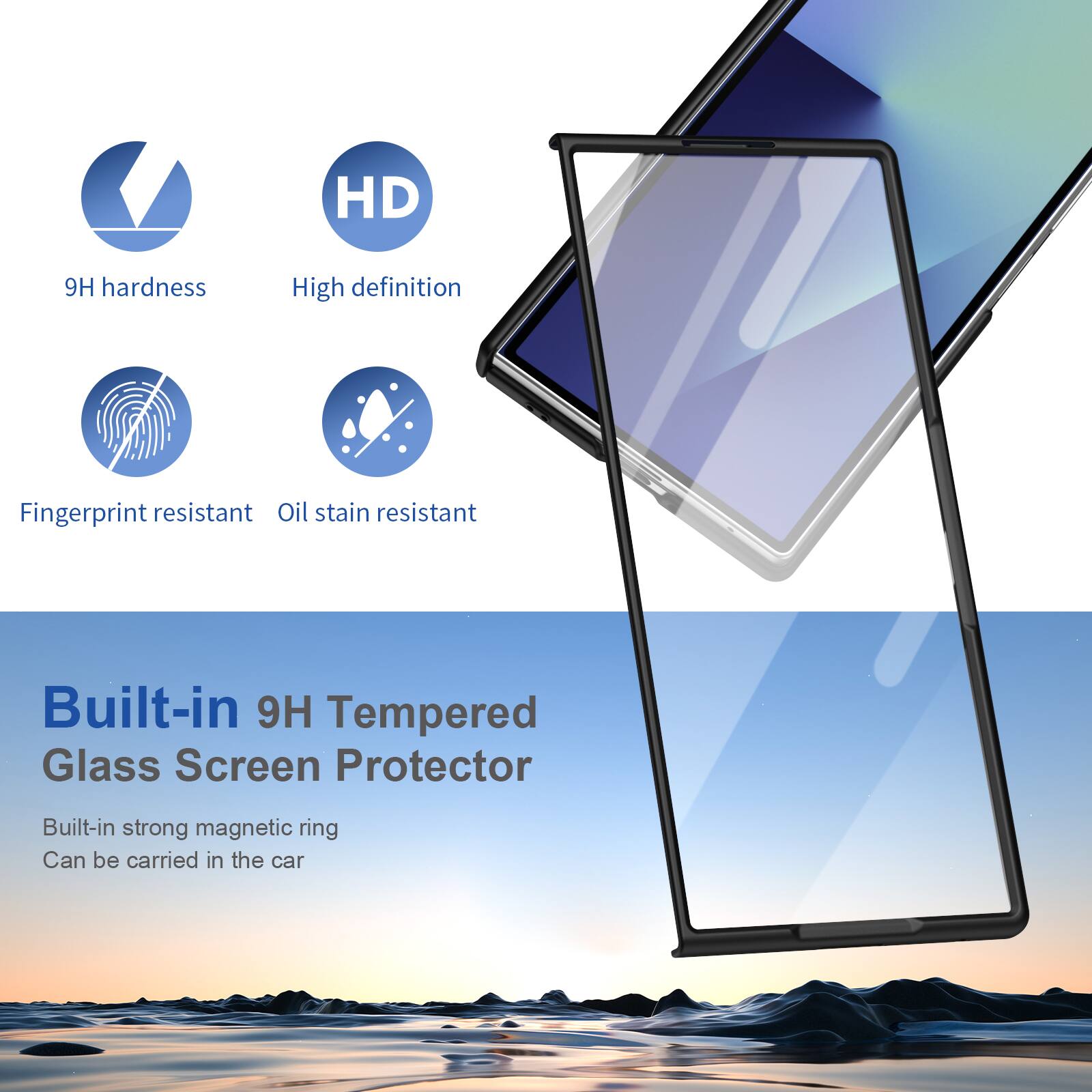 HD  
9H hardness  
High definition  
Fingerprint resistant  
Oil stain resistant  
Built-in 9H Tempered Glass Screen Protector  
Built-in strong magnetic ring  
Can be carried in the car