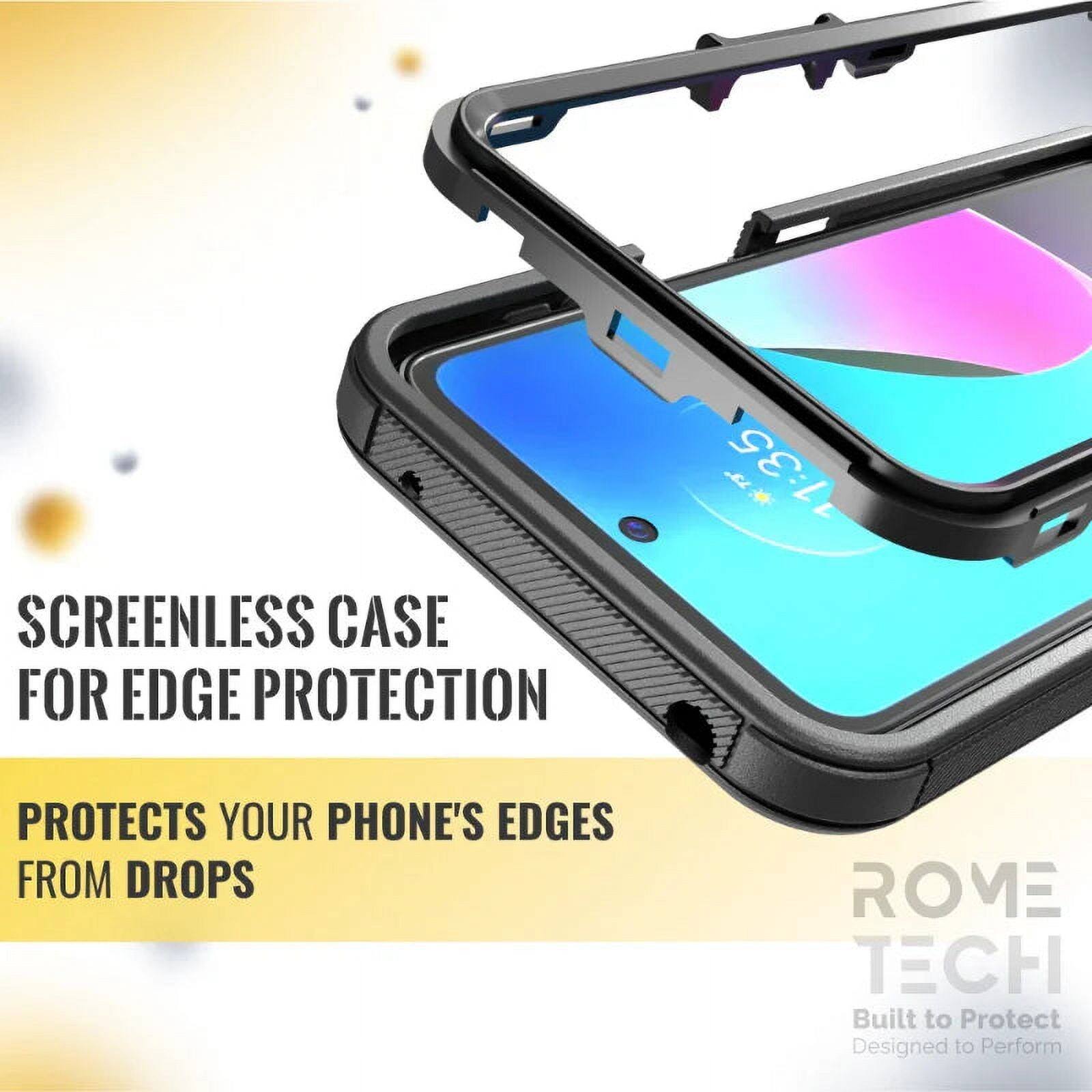 SCREENLESS CASE FOR EDGE PROTECTION  
PROTECTS YOUR PHONE'S EDGES FROM DROPS  

ROME TECH  
Built to Protect  
Designed to Perform