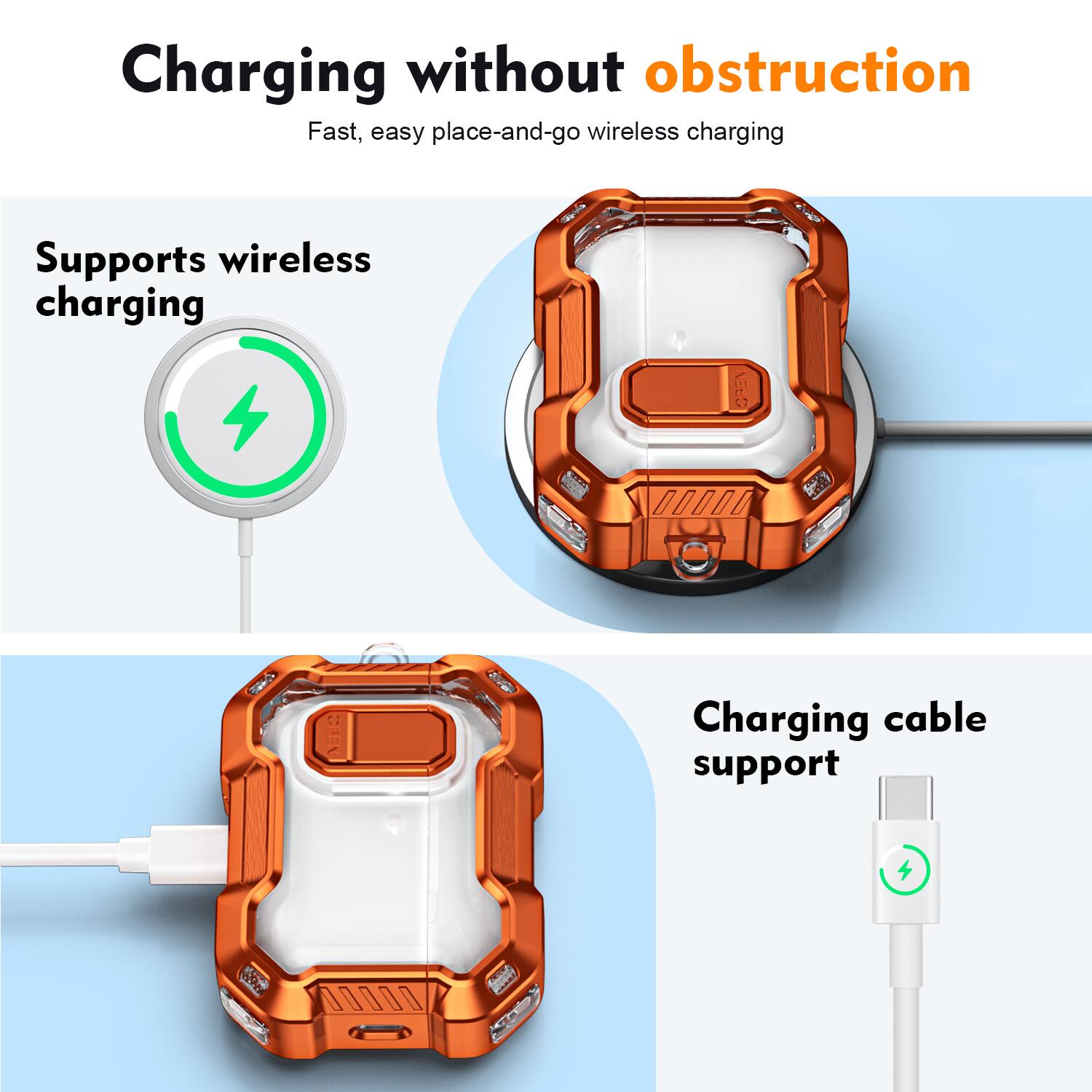 Charging without obstruction  
Fast, easy place-and-go wireless charging  

Supports wireless charging  

Charging cable support