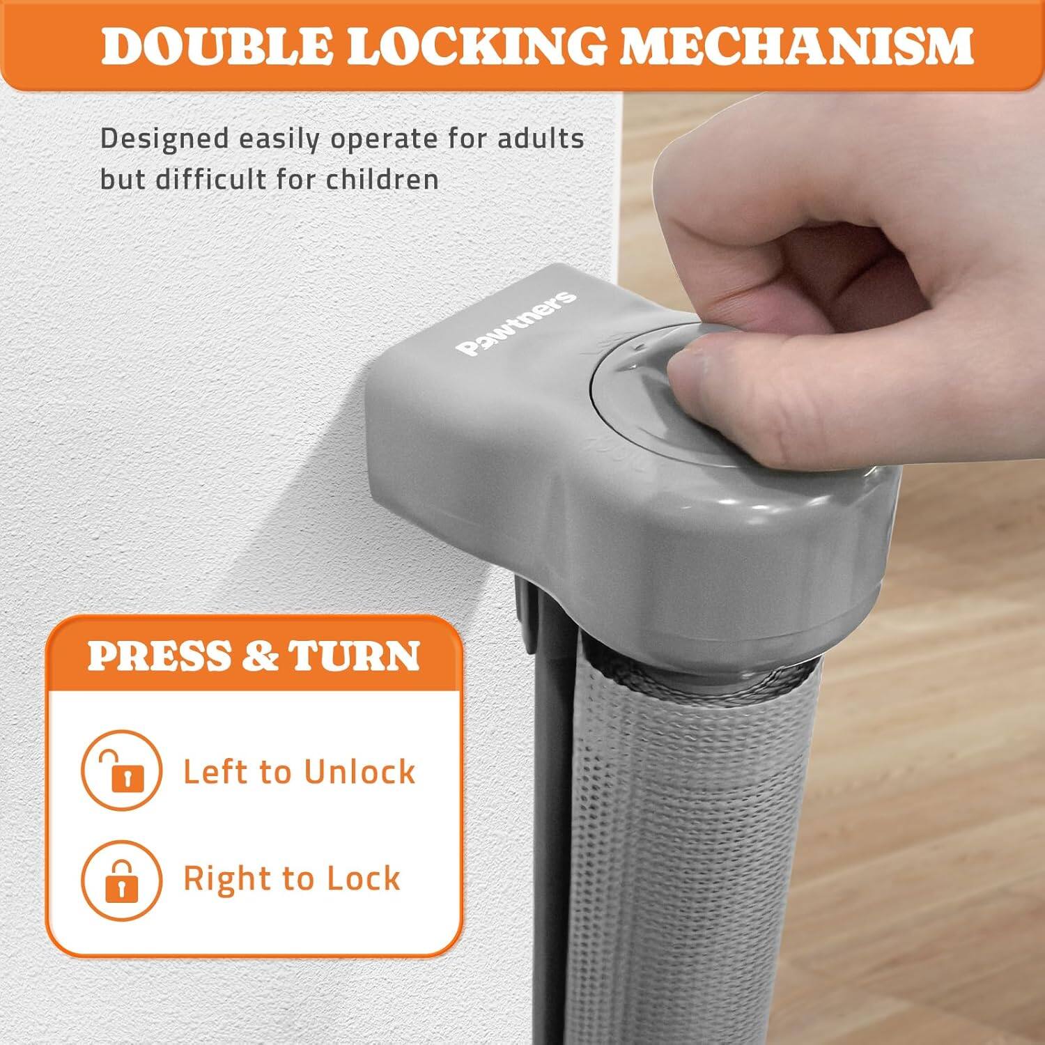 DOUBLE LOCKING MECHANISM Designed easily operate for adults but difficult for children Pawtners PRESS & TURN Left to Unlock Right to Lock