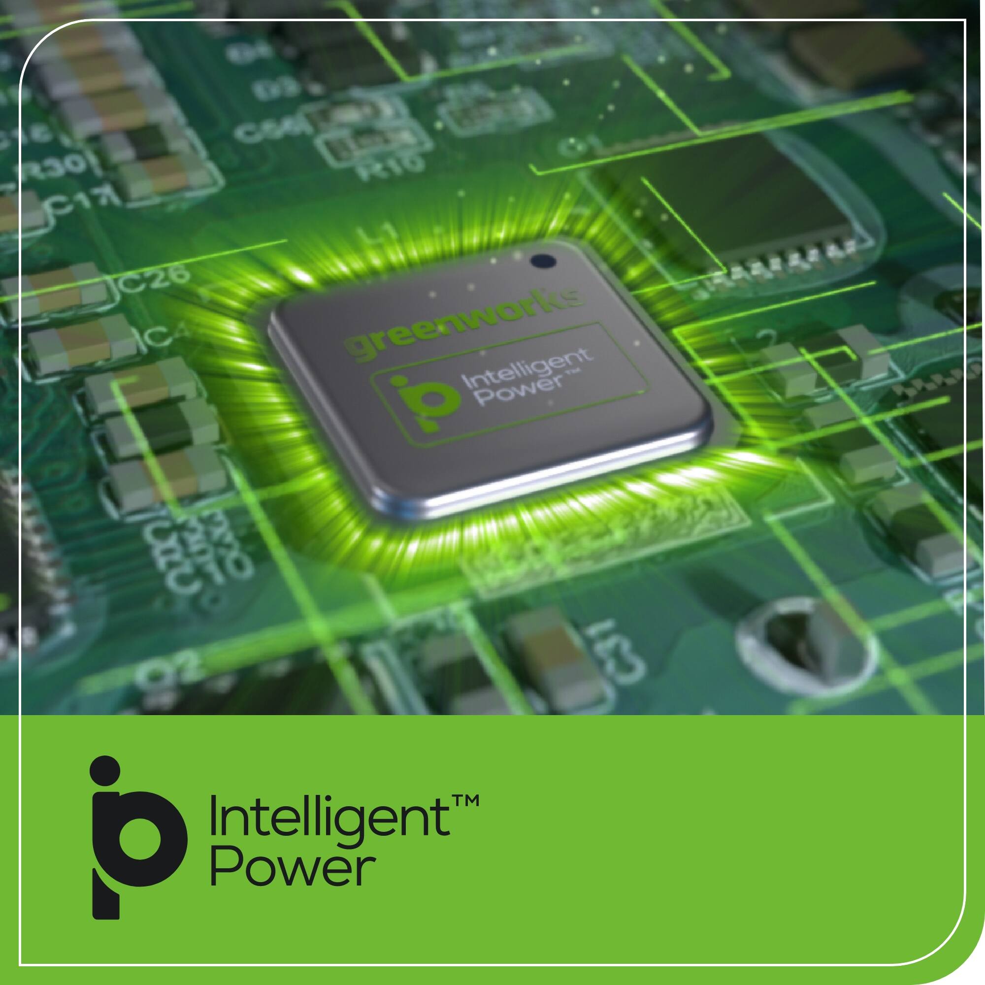 DO GS6 3 R10 1 C26 C4 greenworks Intelligent Power UaU K Me 92 C31 TM b Intelligent Power 2