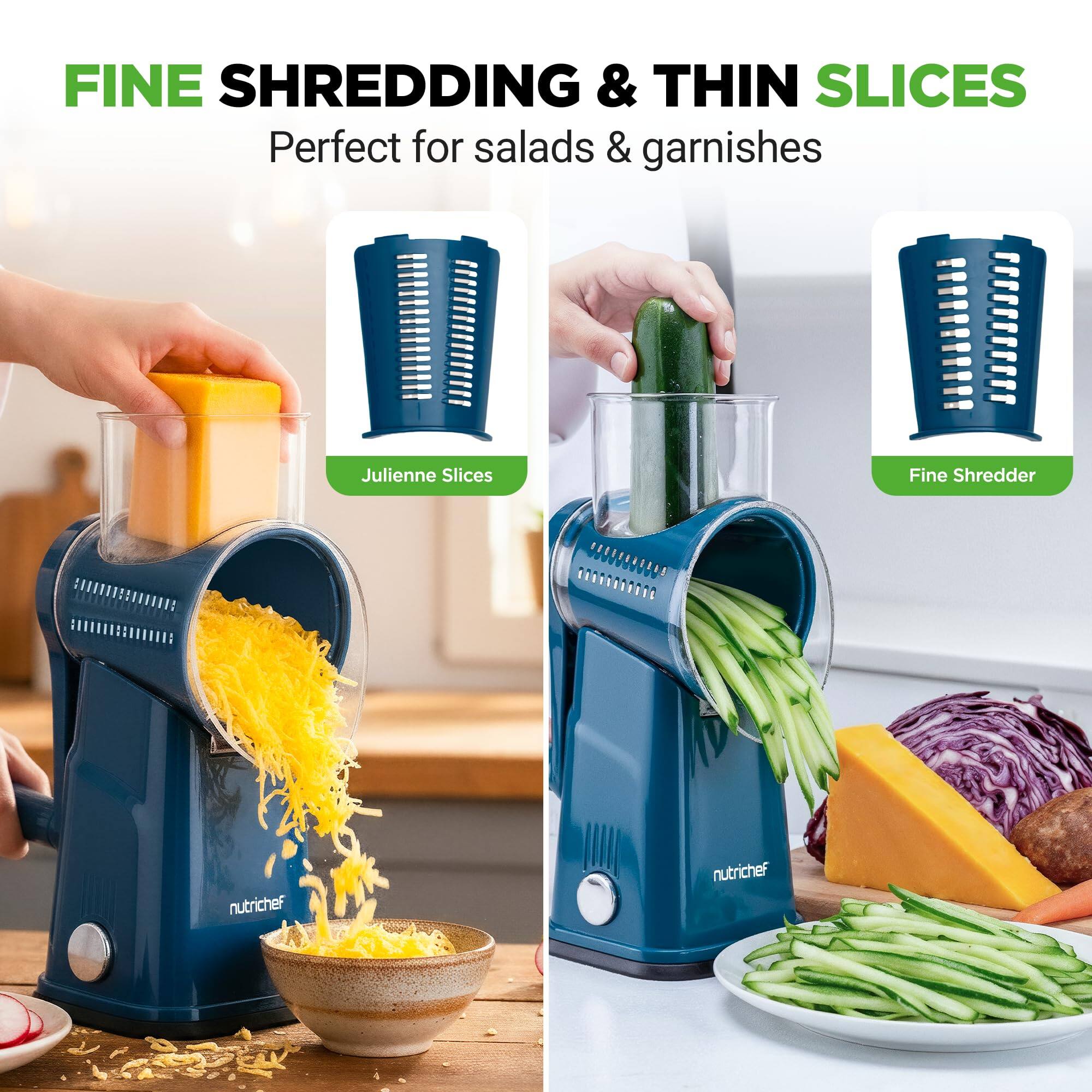FINE SHREDDING & THIN SLICES  
Perfect for salads & garnishes  

Julienne Slices  
Fine Shredder  

nutrichef